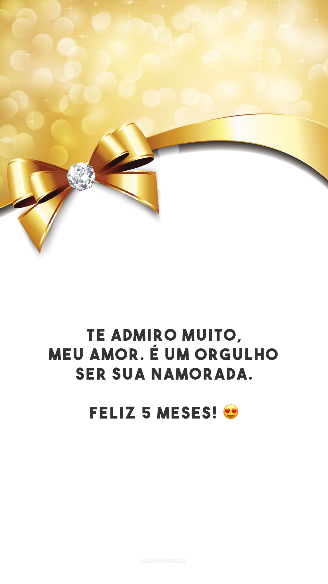 Te admiro muito, meu amor. É um orgulho ser sua namorada. Feliz 5 meses! 😍