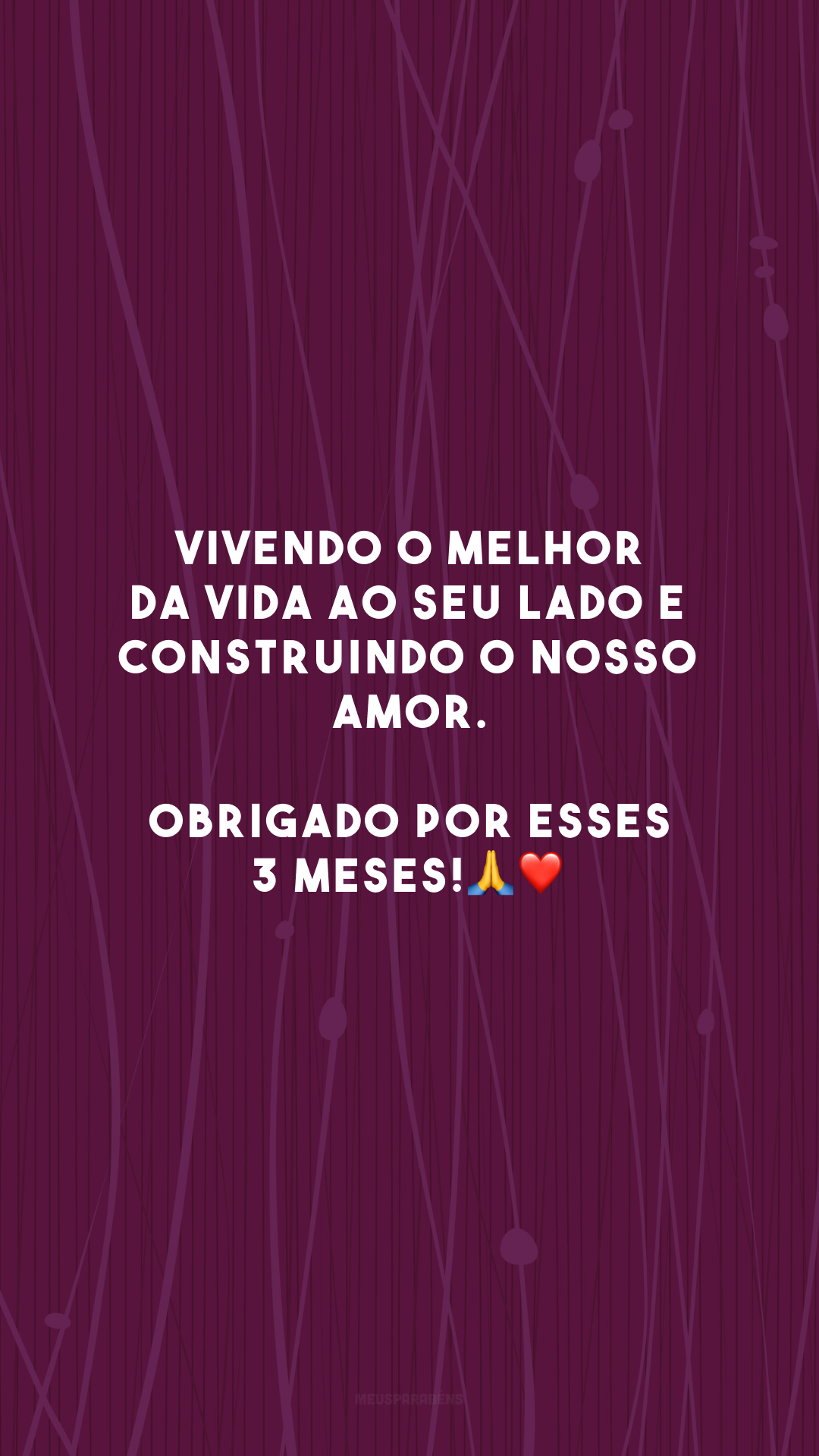 Vivendo o melhor da vida ao seu lado e construindo o nosso amor. Obrigado por esses 3 meses!🙏❤️