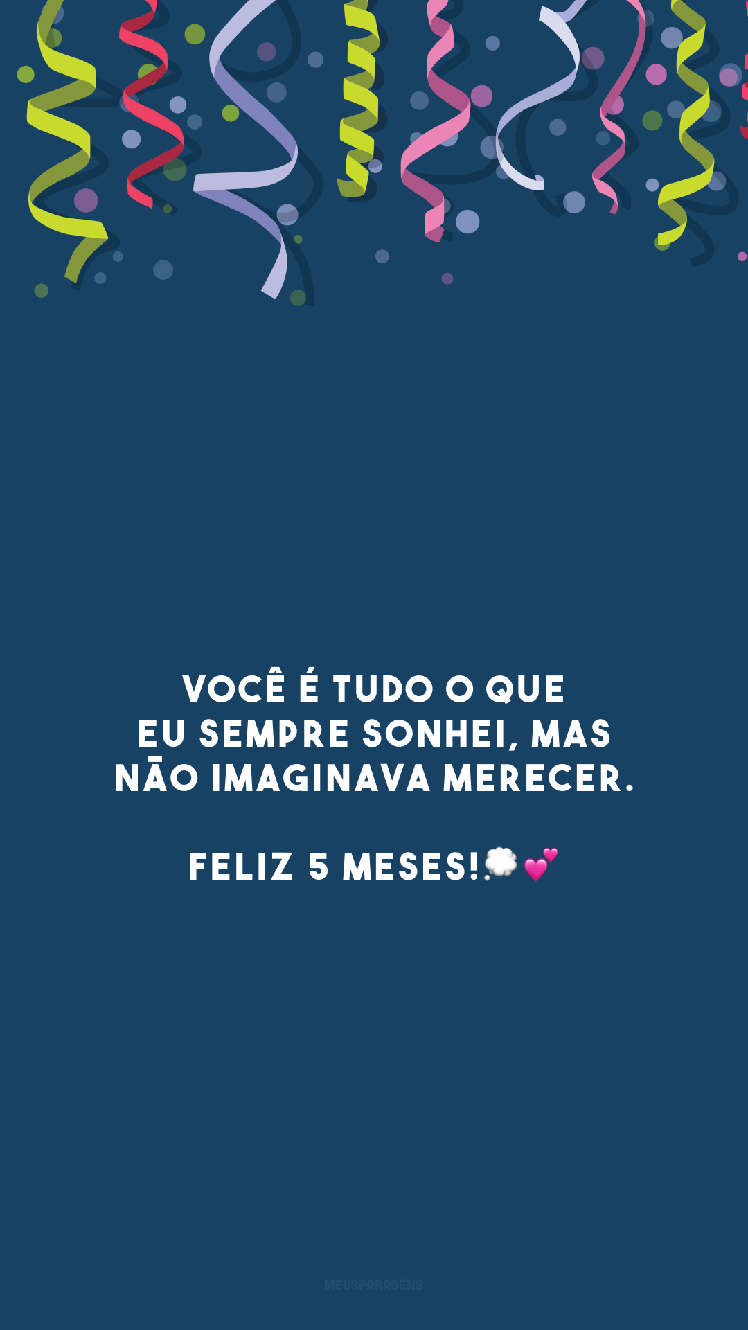 Você é tudo o que eu sempre sonhei, mas não imaginava merecer. Feliz 5 meses!💭💕