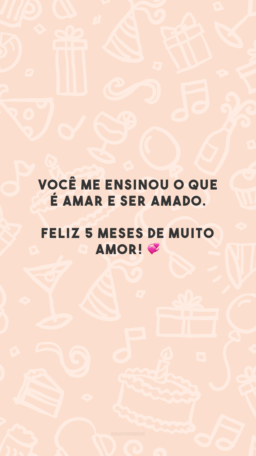 Você me ensinou o que é amar e ser amado. Feliz 5 meses de muito amor! 💞