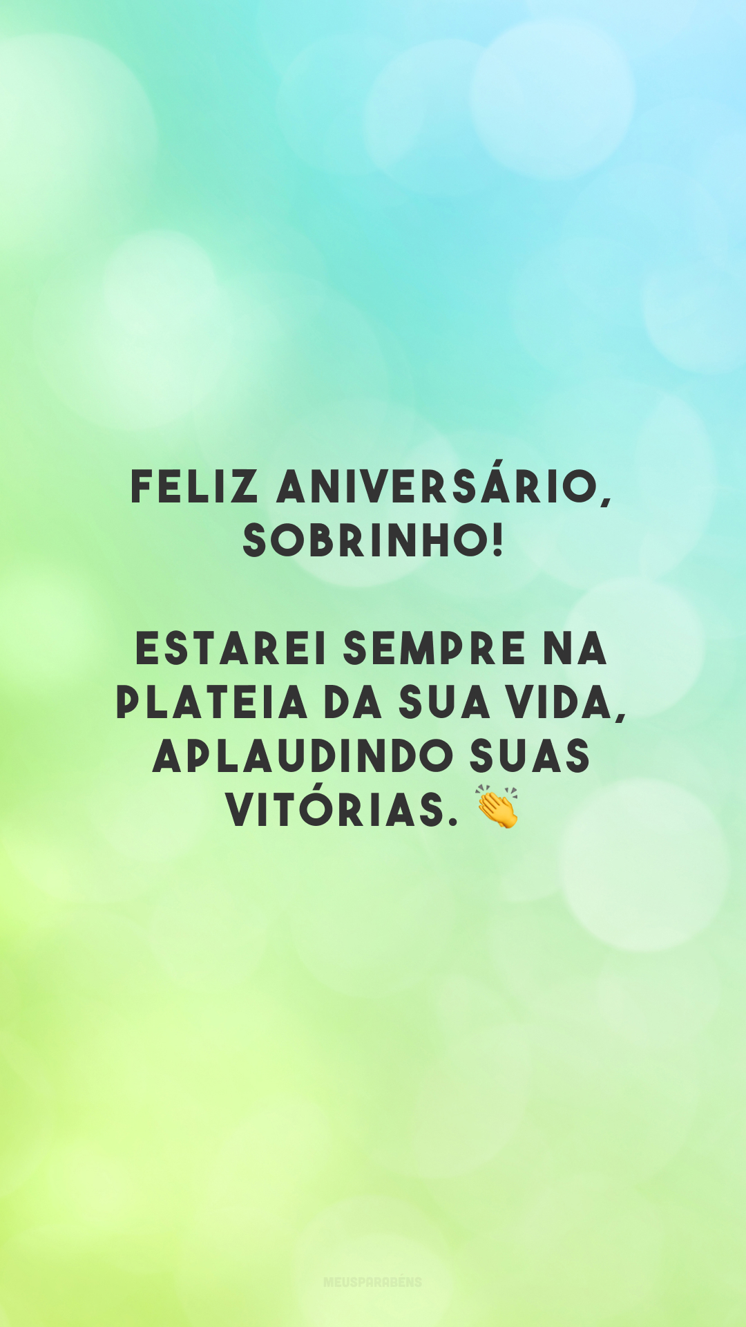 Feliz aniversário, sobrinho! Estarei sempre na plateia da sua vida, aplaudindo suas vitórias. 👏