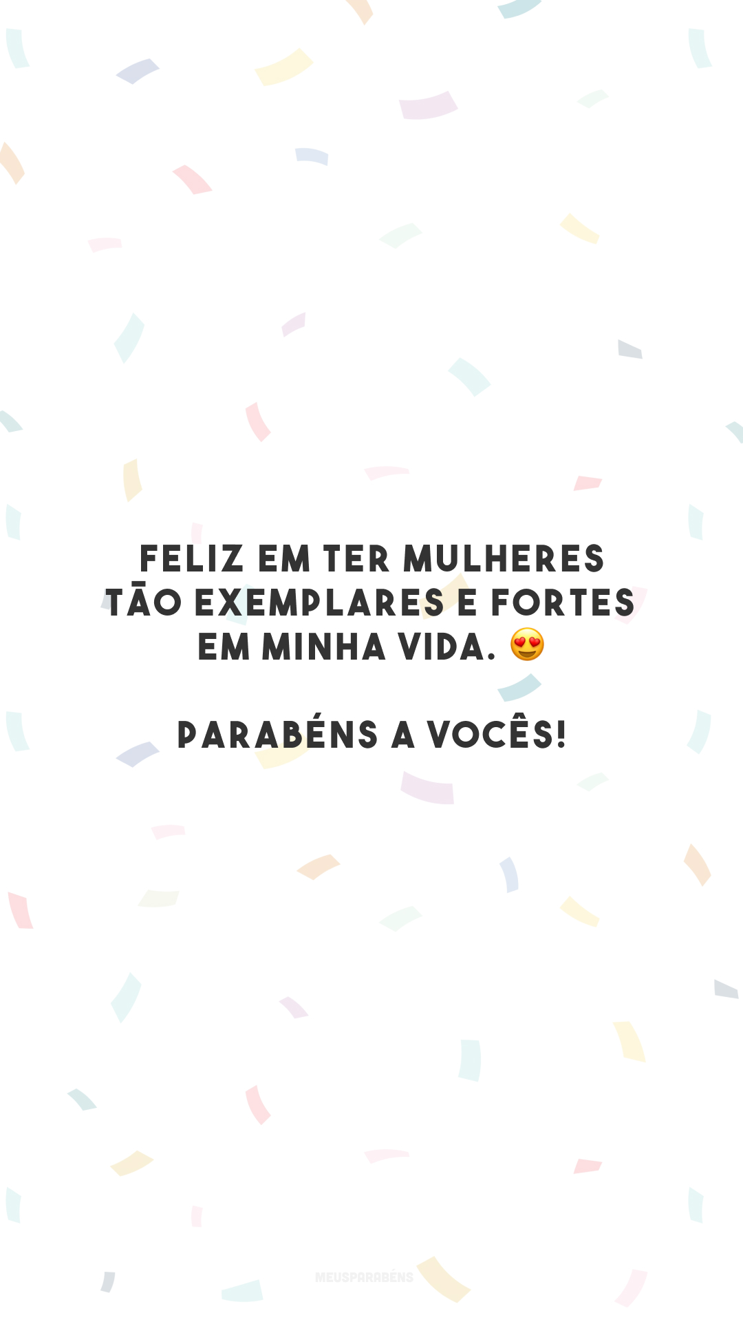 Feliz em ter mulheres tão exemplares e fortes em minha vida. 😍 Parabéns a vocês!