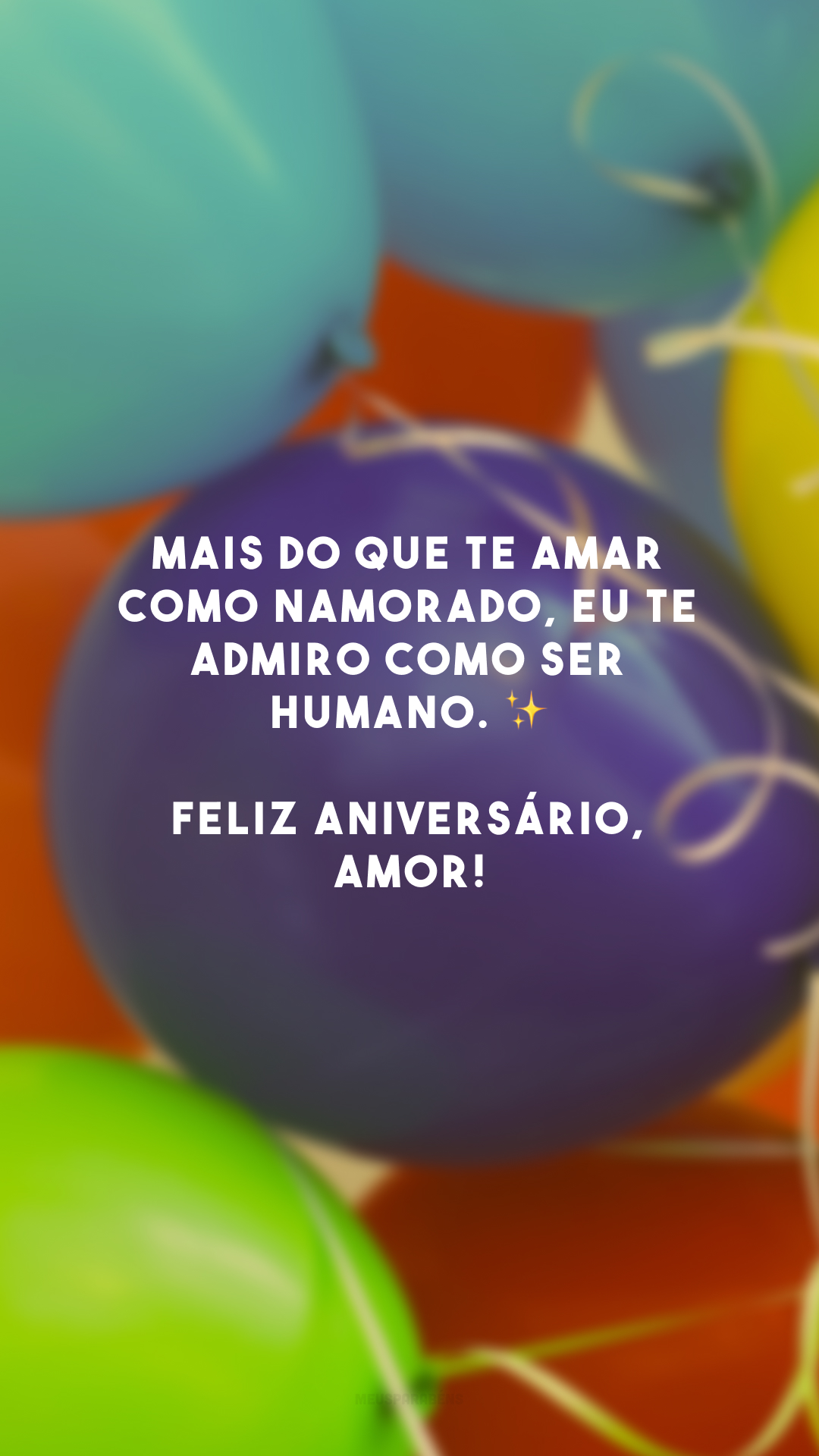 Mais do que te amar como namorado, eu te admiro como ser humano. ✨ Feliz aniversário, amor!