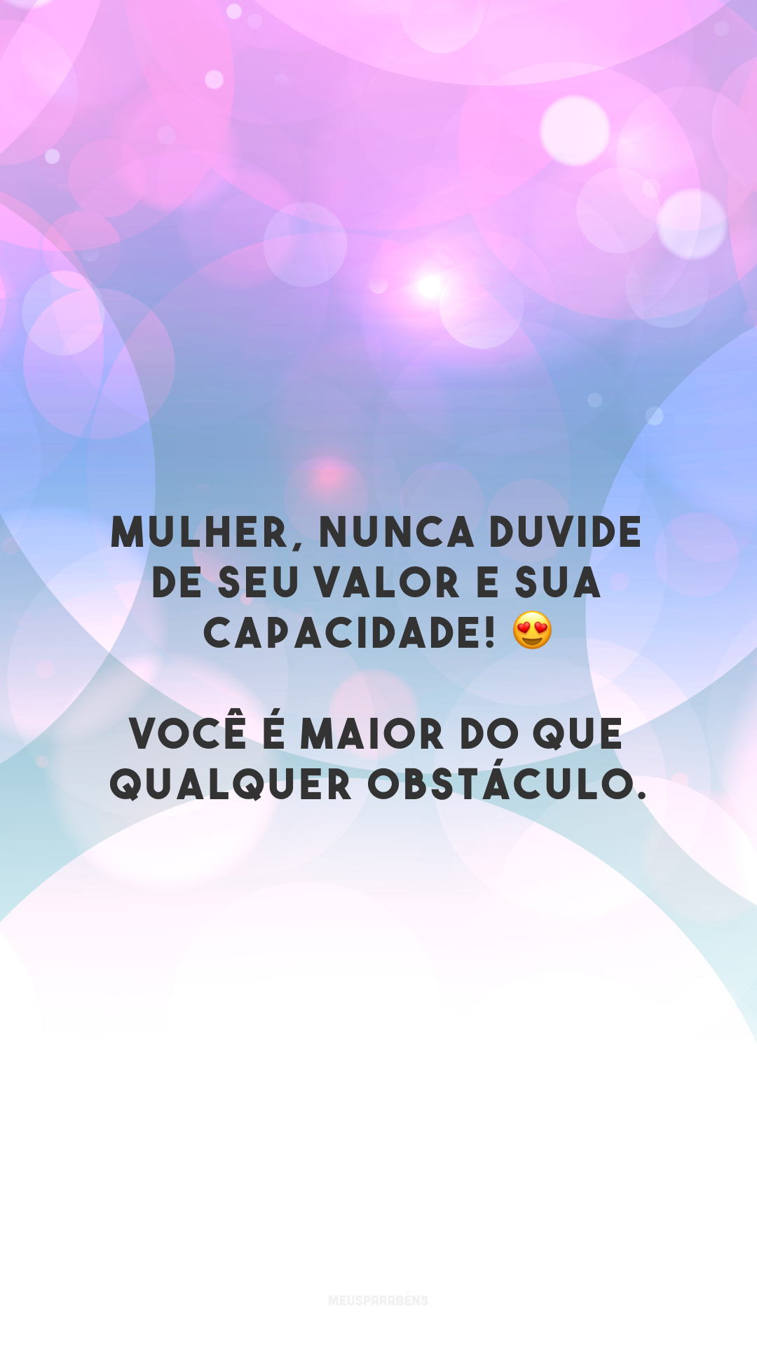 Mulher, nunca duvide de seu valor e sua capacidade! 😍 Você é maior do que qualquer obstáculo.