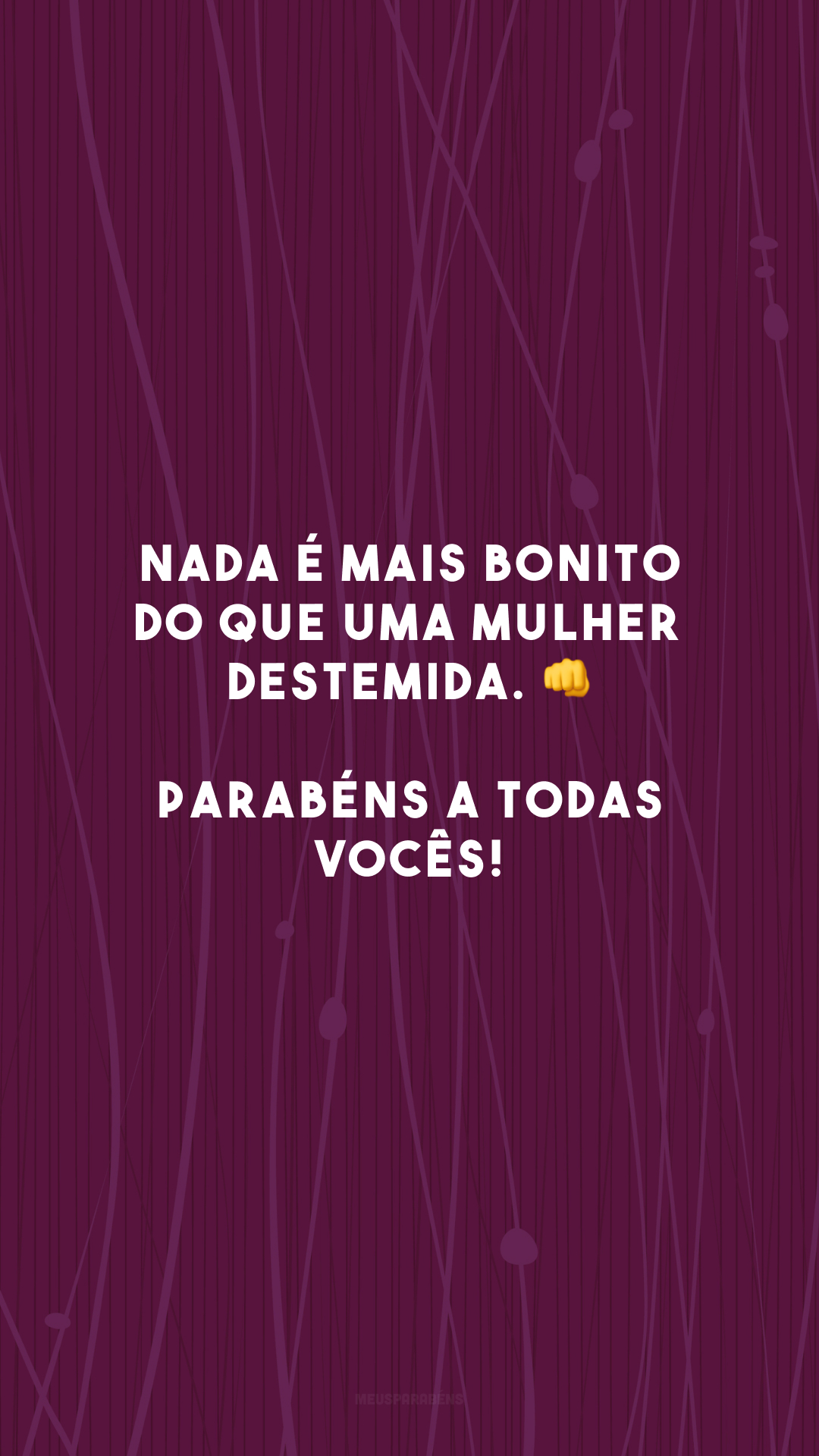 Nada é mais bonito do que uma mulher destemida. 👊 Parabéns a todas vocês!
