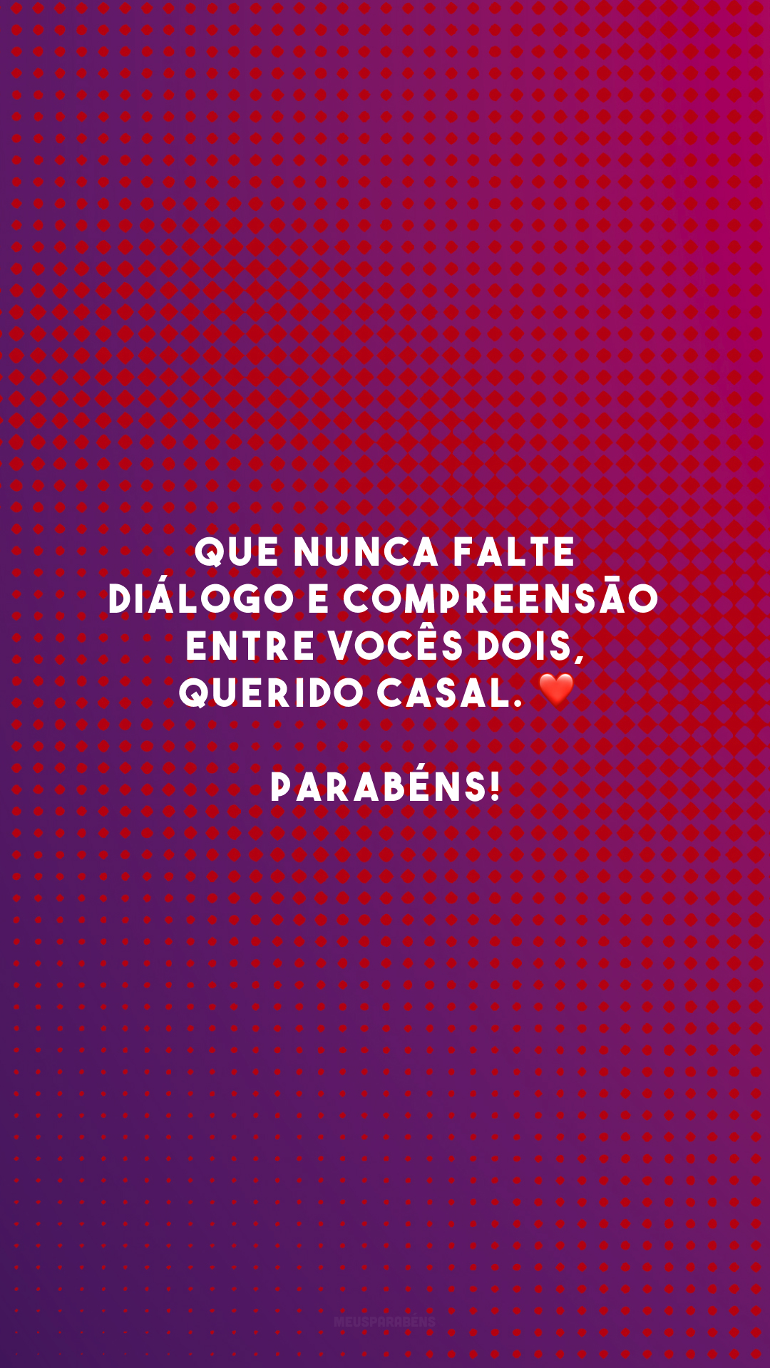 Que nunca falte diálogo e compreensão entre vocês dois, querido casal. ❤️ Parabéns!