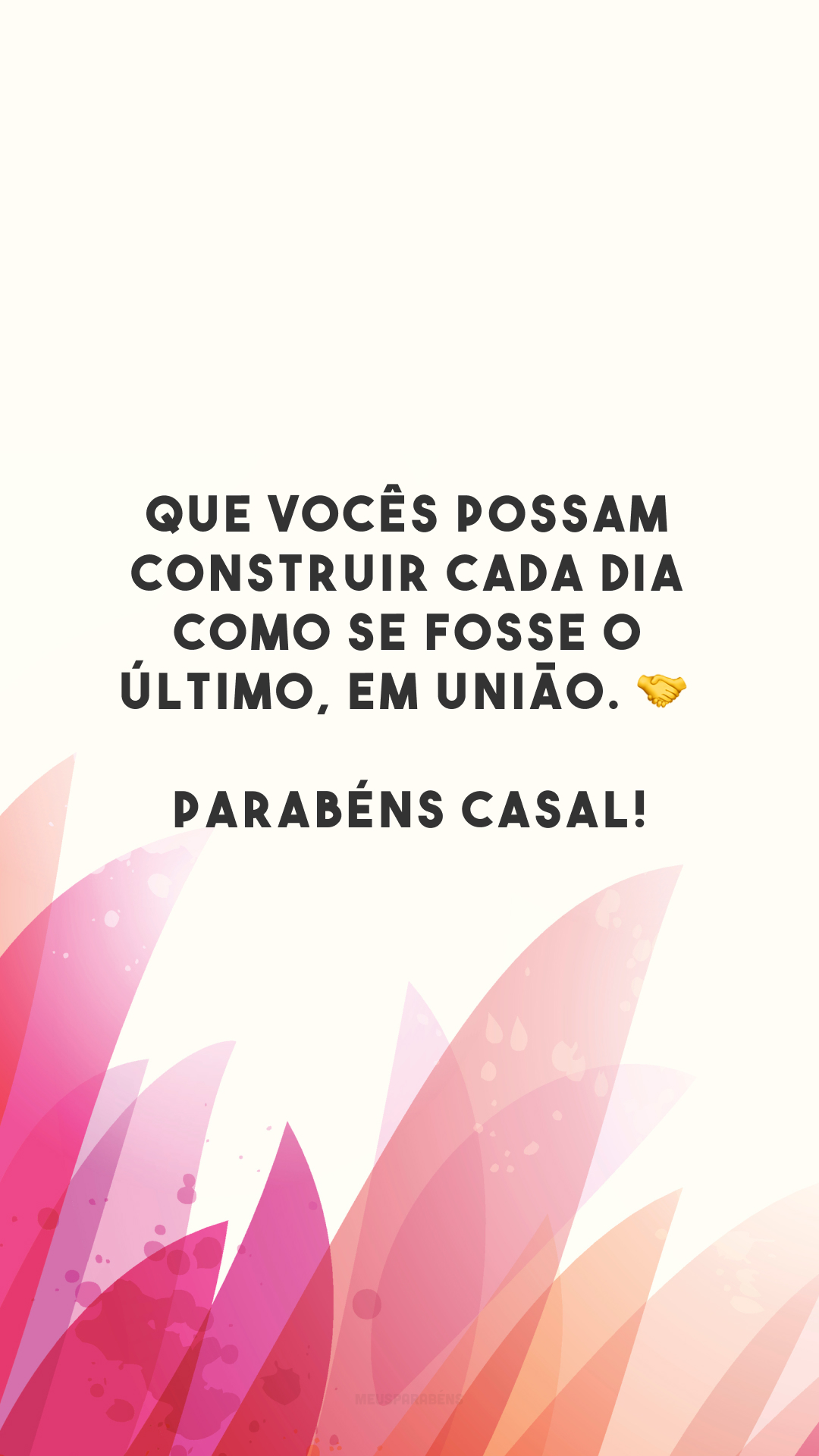 Que vocês possam construir cada dia como se fosse o último, em união. 🤝 Parabéns casal!