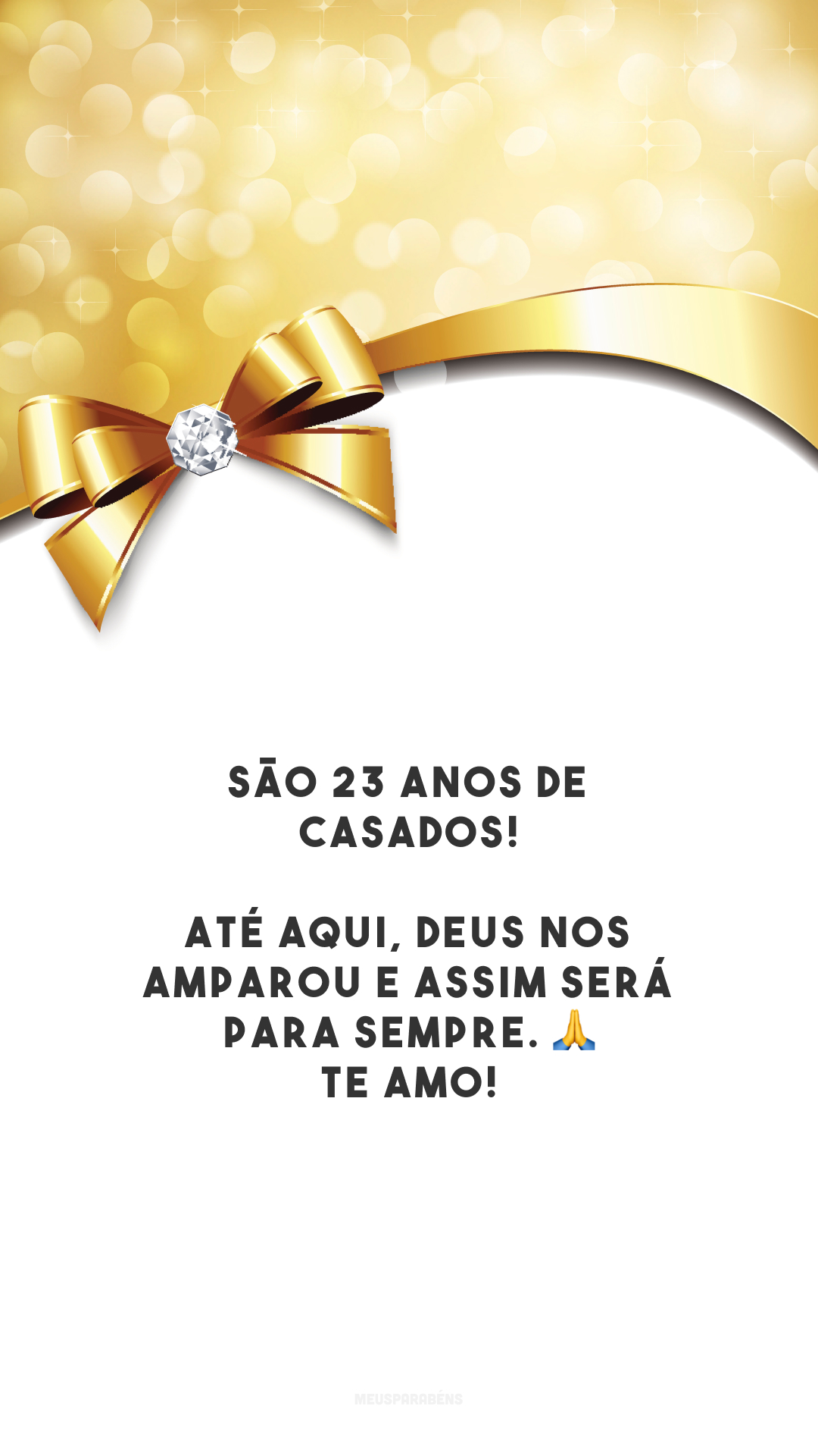 São 23 anos de casados! Até aqui, Deus nos amparou e assim será para sempre. 🙏 Te amo!