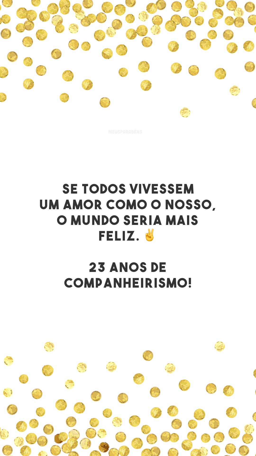 Se todos vivessem um amor como o nosso, o mundo seria mais feliz. ✌️ 23 anos de companheirismo!