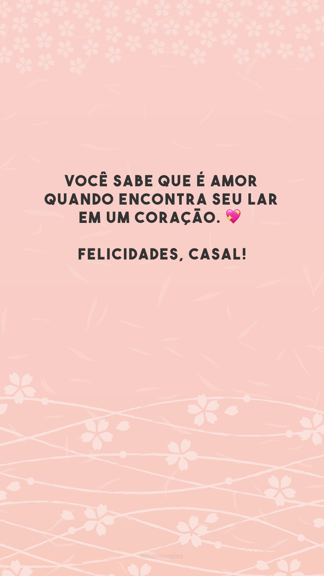 Você sabe que é amor quando encontra seu lar em um coração. 💖 Felicidades, casal!