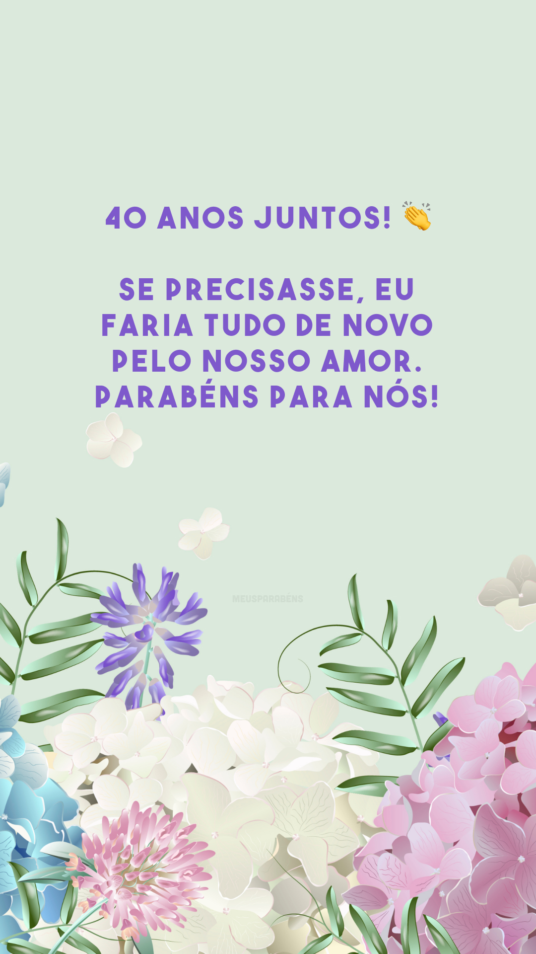 40 anos juntos! 👏 Se precisasse, eu faria tudo de novo pelo nosso amor. Parabéns para nós! 