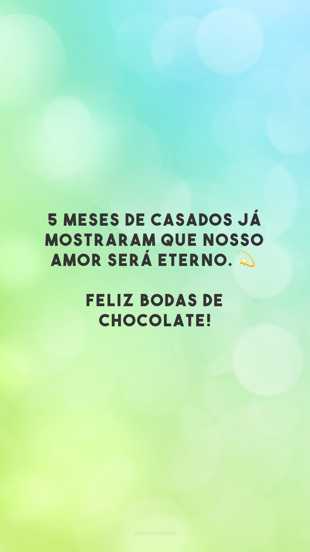 5 meses de casados já mostraram que nosso amor será eterno. 💫 Feliz bodas de chocolate!