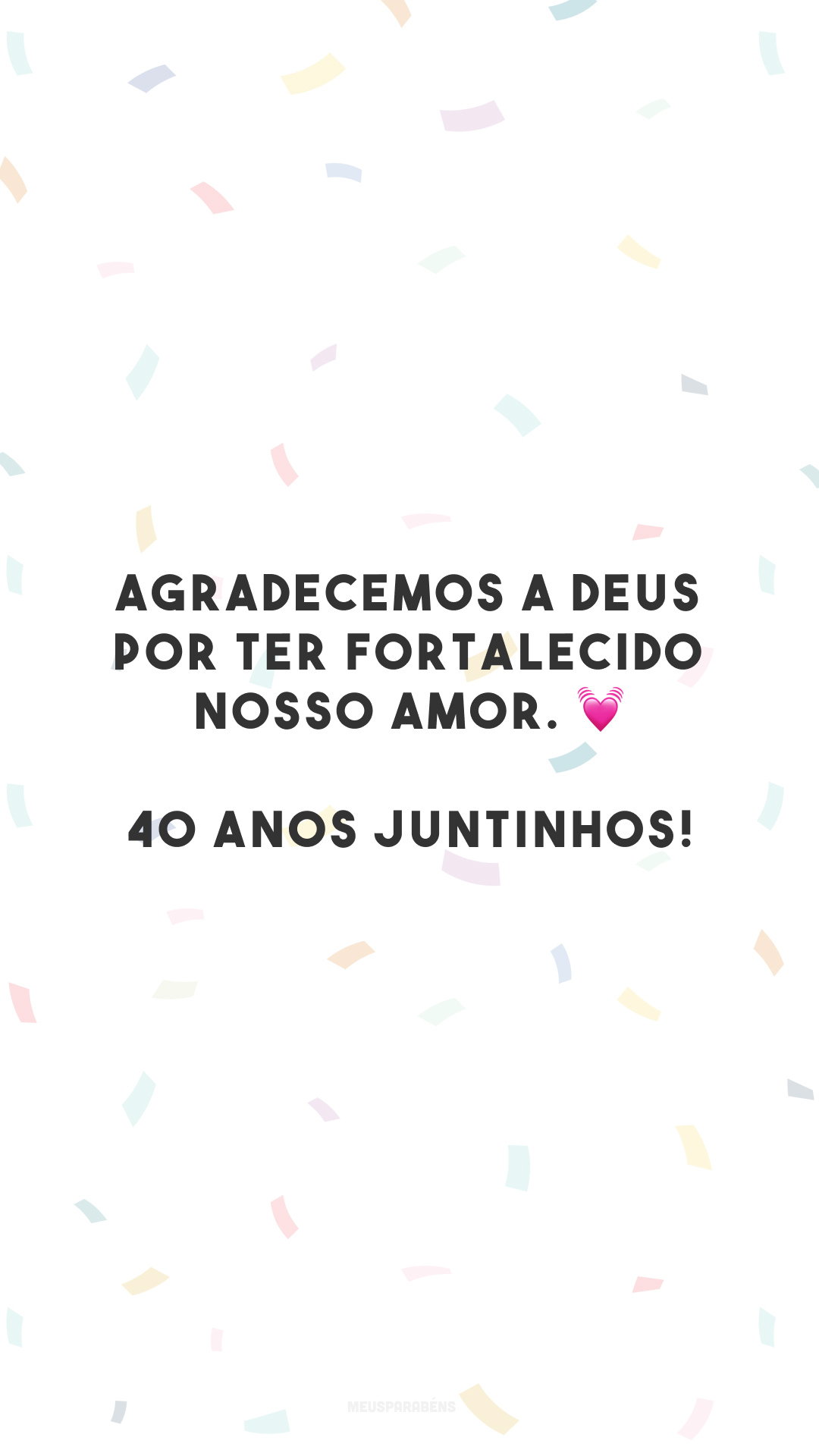 Agradecemos a Deus por ter fortalecido nosso amor. 💓 40 anos juntinhos!