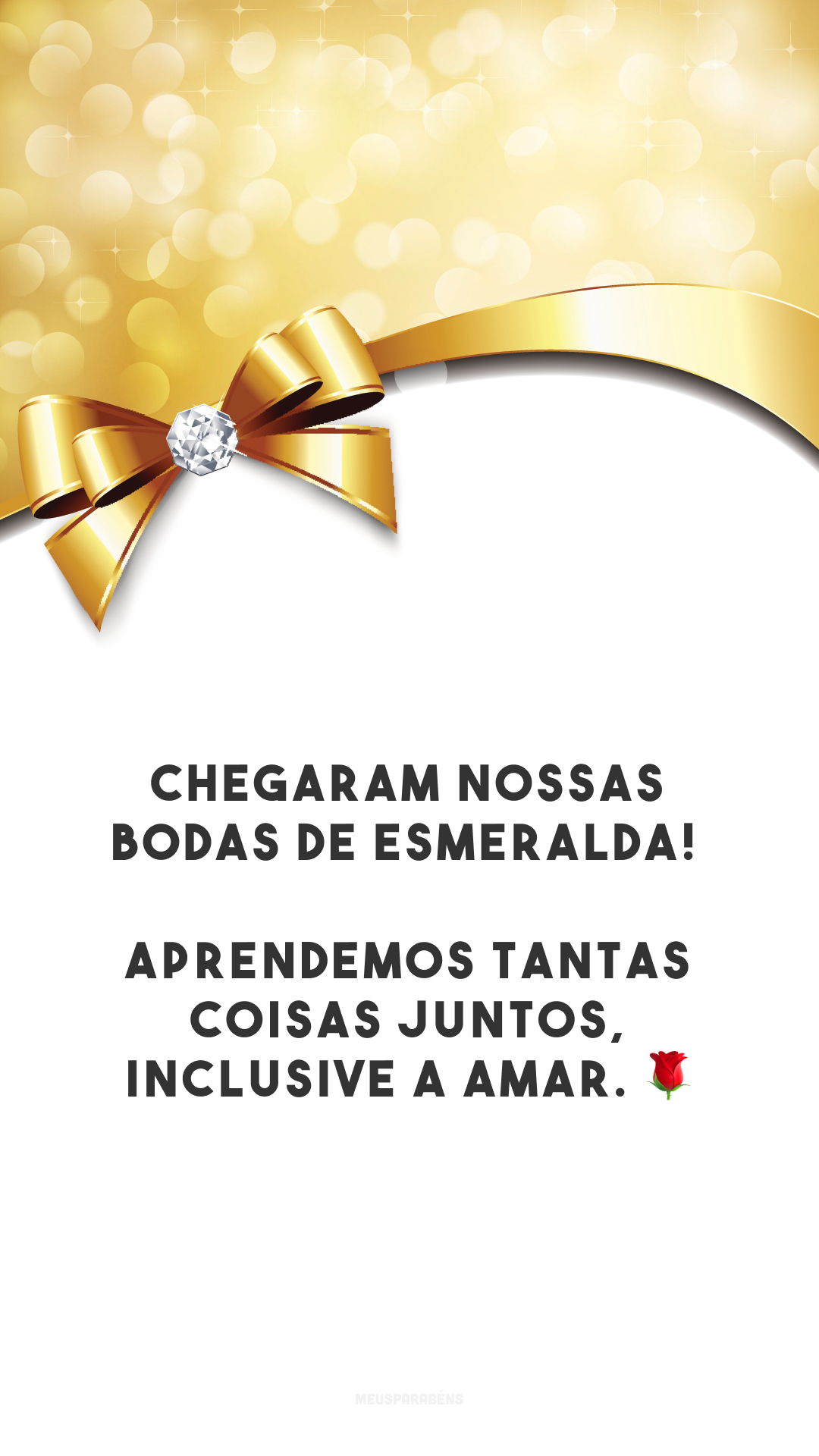 Chegaram nossas bodas de esmeralda! Aprendemos tantas coisas juntos, inclusive a amar. 🌹