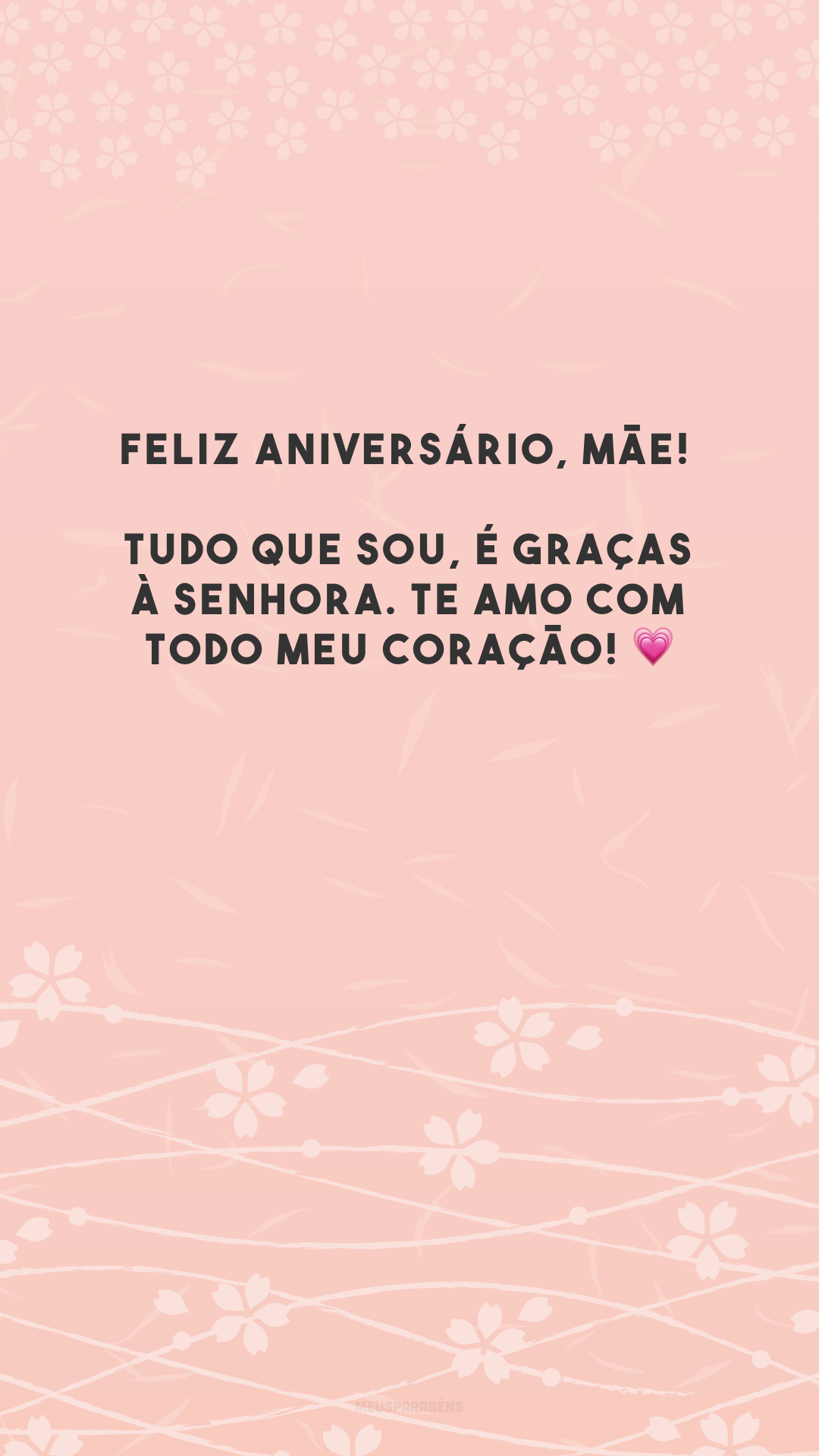 Feliz aniversário, mãe! Tudo que sou, é graças à senhora. Te amo com todo meu coração! 💗