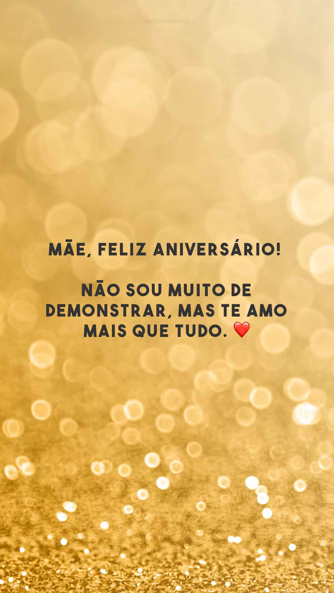 Mãe, feliz aniversário! Não sou muito de demonstrar, mas te amo mais que tudo. ❤️