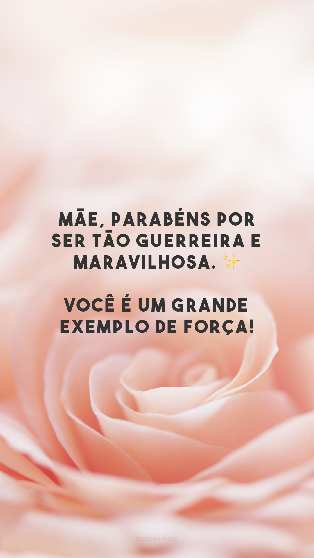 Mãe, parabéns por ser tão guerreira e maravilhosa. ✨ Você é um grande exemplo de força!