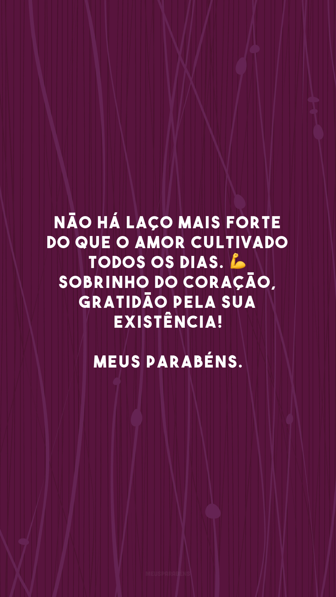 Não há laço mais forte do que o amor cultivado todos os dias. 💪 Sobrinho do coração, gratidão pela sua existência! Meus parabéns.