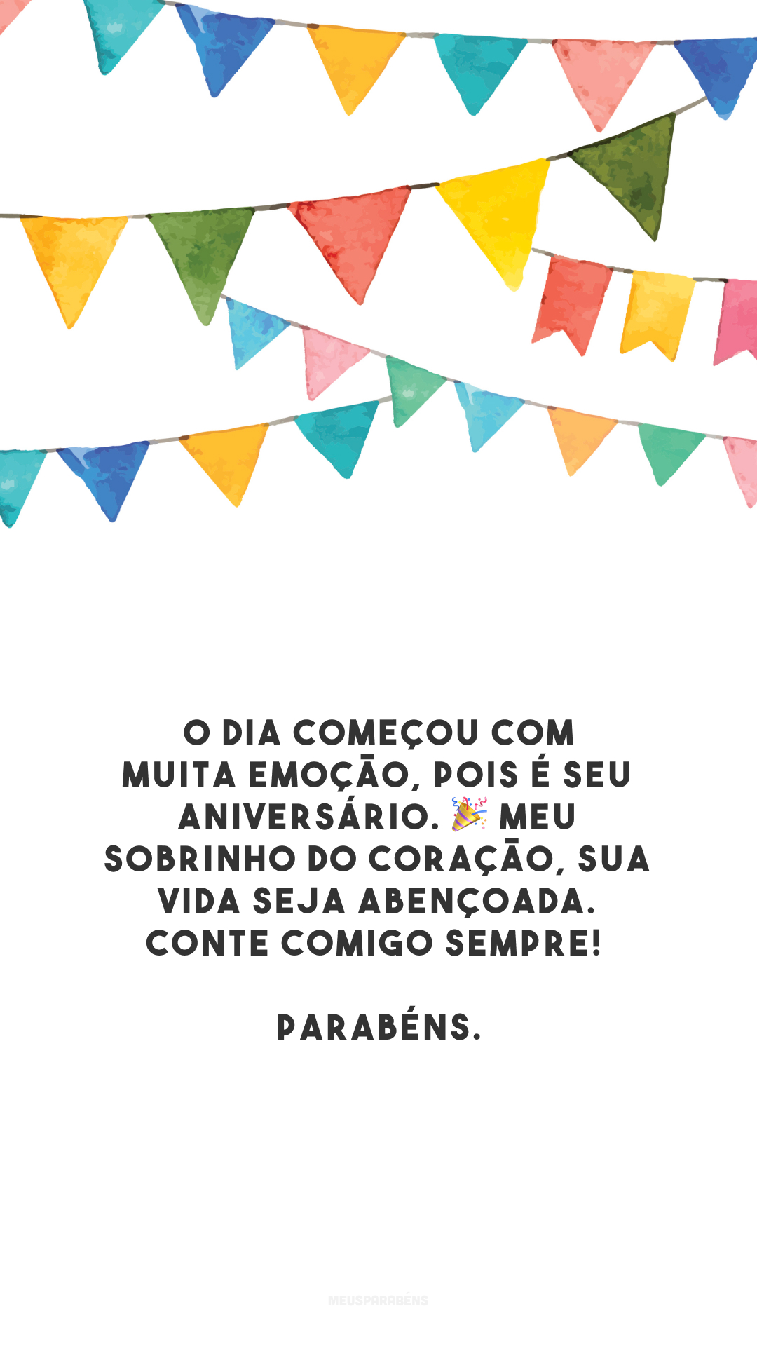 O dia começou com muita emoção, pois é seu aniversário. 🎉 Meu sobrinho do coração, sua vida seja abençoada. Conte comigo sempre! Parabéns.