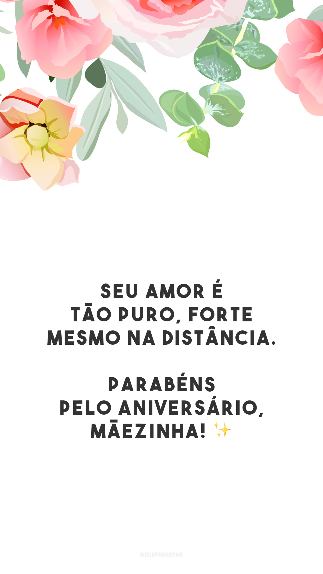 Seu amor é tão puro, forte mesmo na distância. Parabéns pelo aniversário, mãezinha! ✨