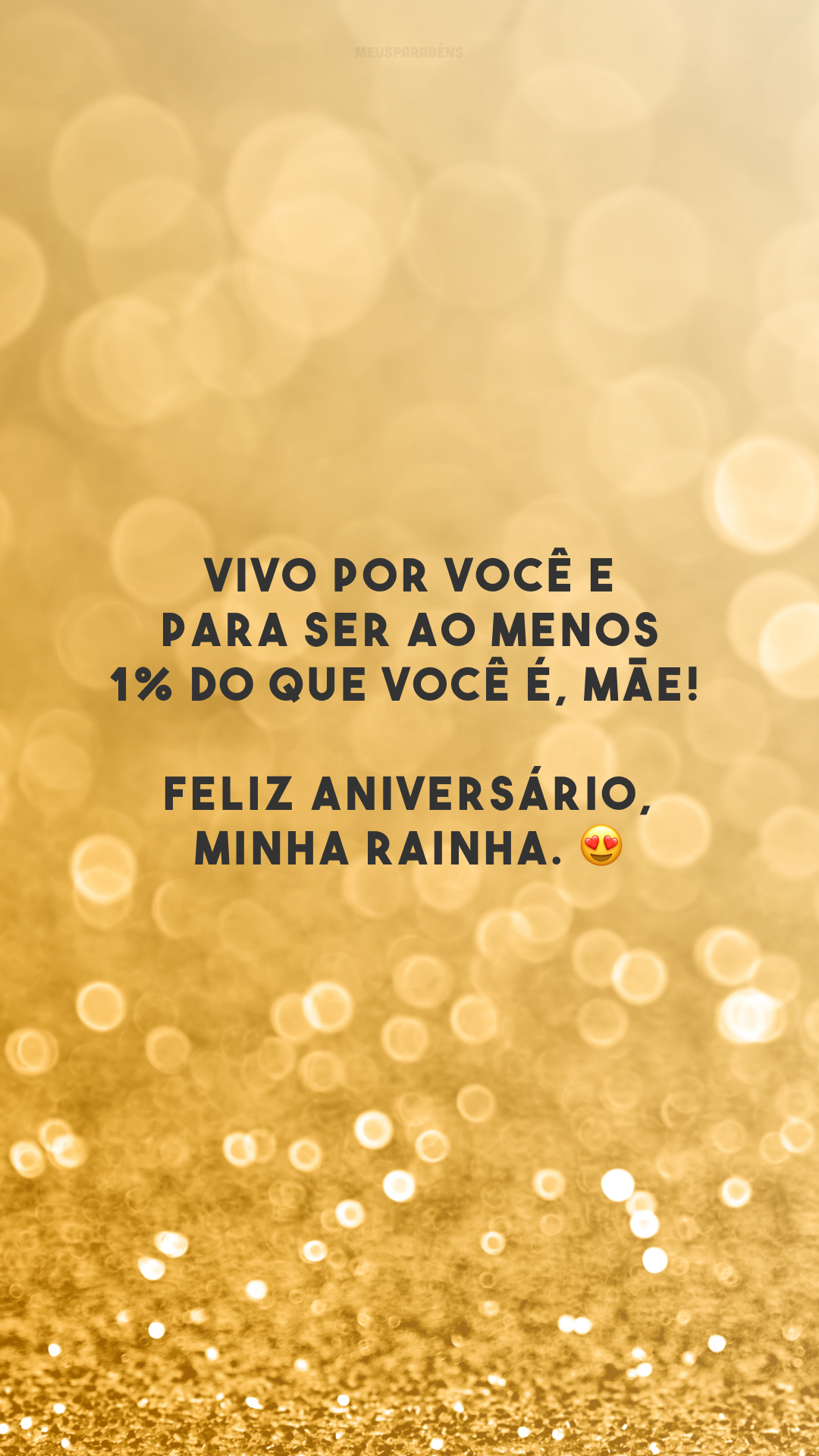 Vivo por você e para ser ao menos 1% do que você é, mãe! Feliz aniversário, minha rainha. 😍