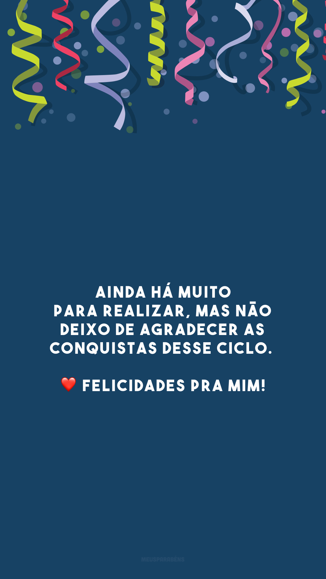 Ainda há muito para realizar, mas não deixo de agradecer as conquistas desse ciclo. ❤️ Felicidades pra mim!