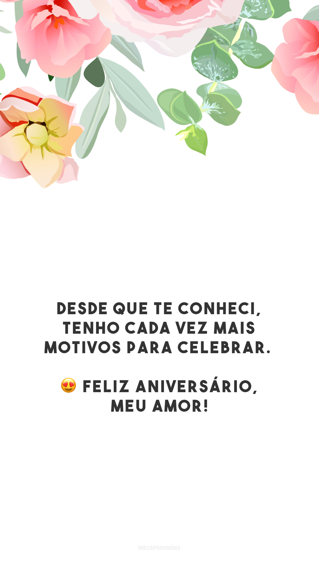 Desde que te conheci, tenho cada vez mais motivos para celebrar. 😍 Feliz aniversário, meu amor!