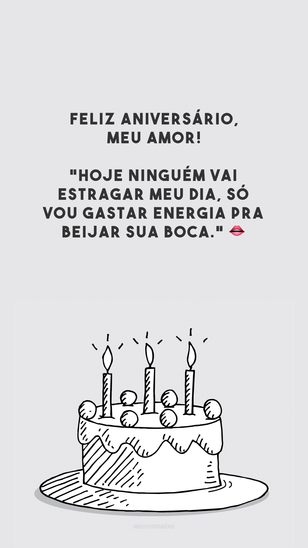 Feliz aniversário, meu amor! 