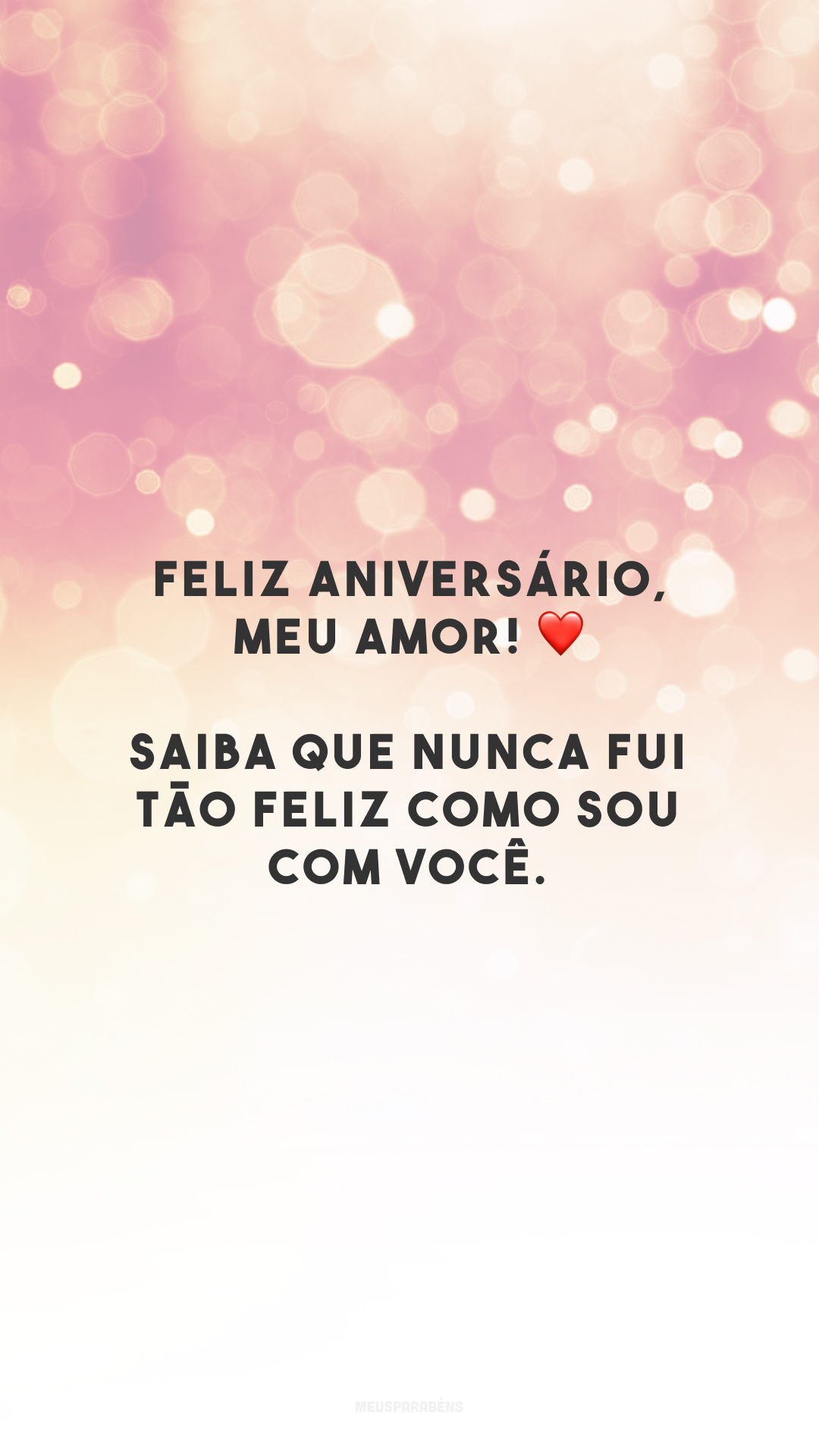 Feliz aniversário, meu amor! ❤️ Saiba que nunca fui tão feliz como sou com você. 