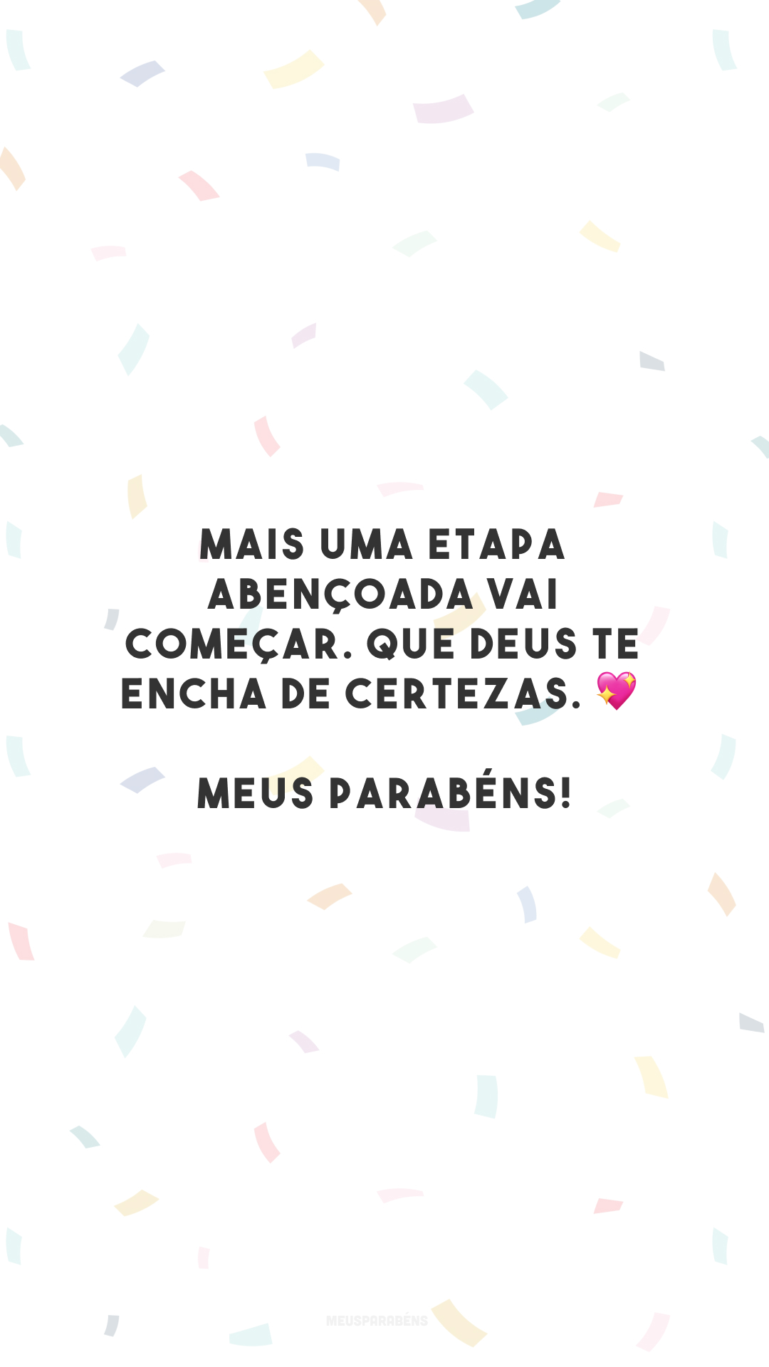 Mais uma etapa abençoada vai começar. Que Deus te encha de certezas. 💖 Meus parabéns!