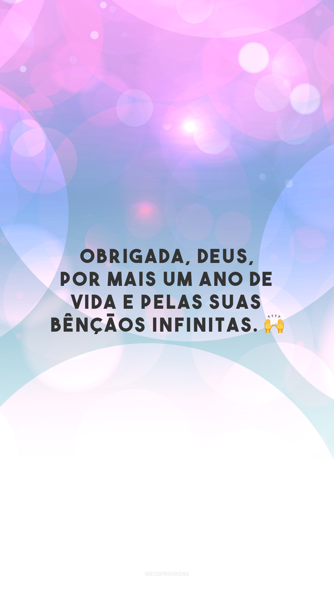 Obrigada, Deus, por mais um ano de vida e pelas Suas bênçãos infinitas. 🙌