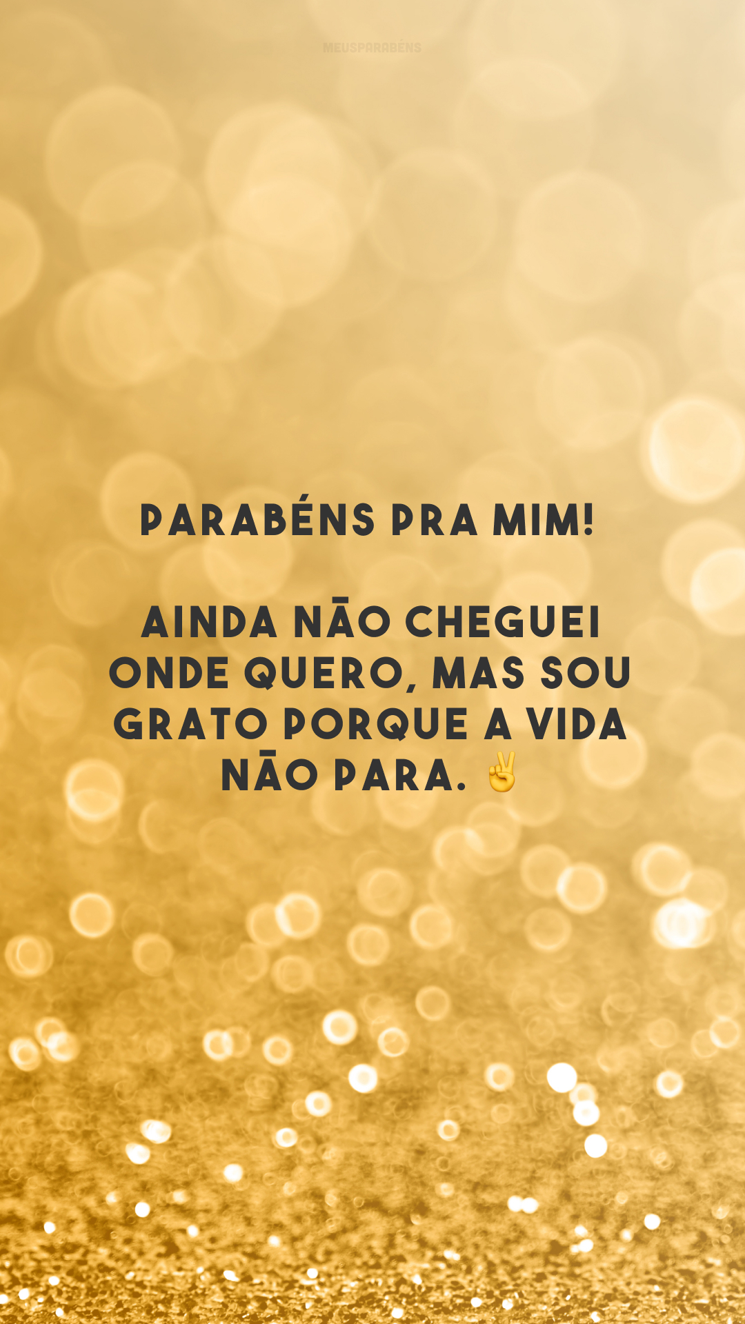 Parabéns pra mim! Ainda não cheguei onde quero, mas sou grato porque a vida não para. ✌️