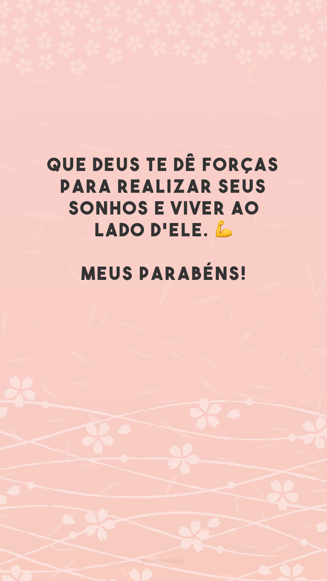 Que Deus te dê forças para realizar seus sonhos e viver ao lado d'Ele. 💪 Meus parabéns!