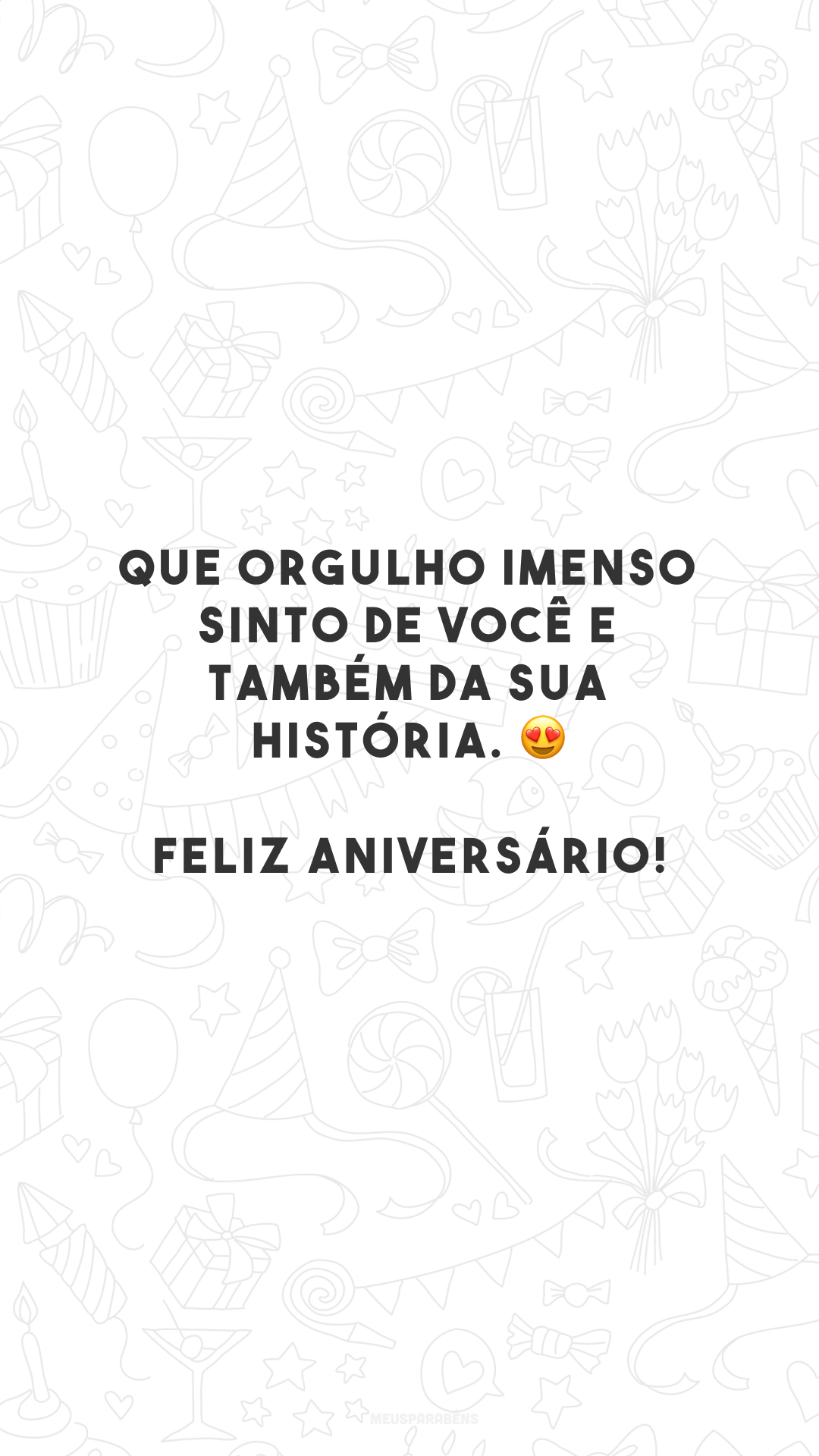 Que orgulho imenso sinto de você e também da sua história. 😍 Feliz aniversário!