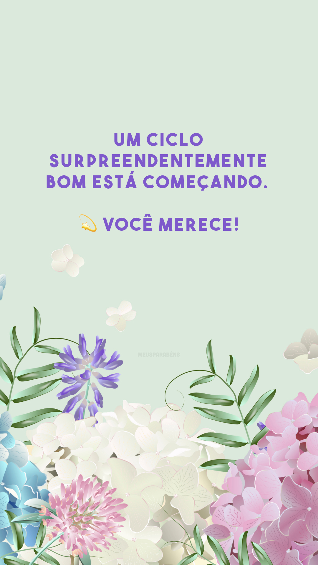 Um ciclo surpreendentemente bom está começando. 💫 Você merece!