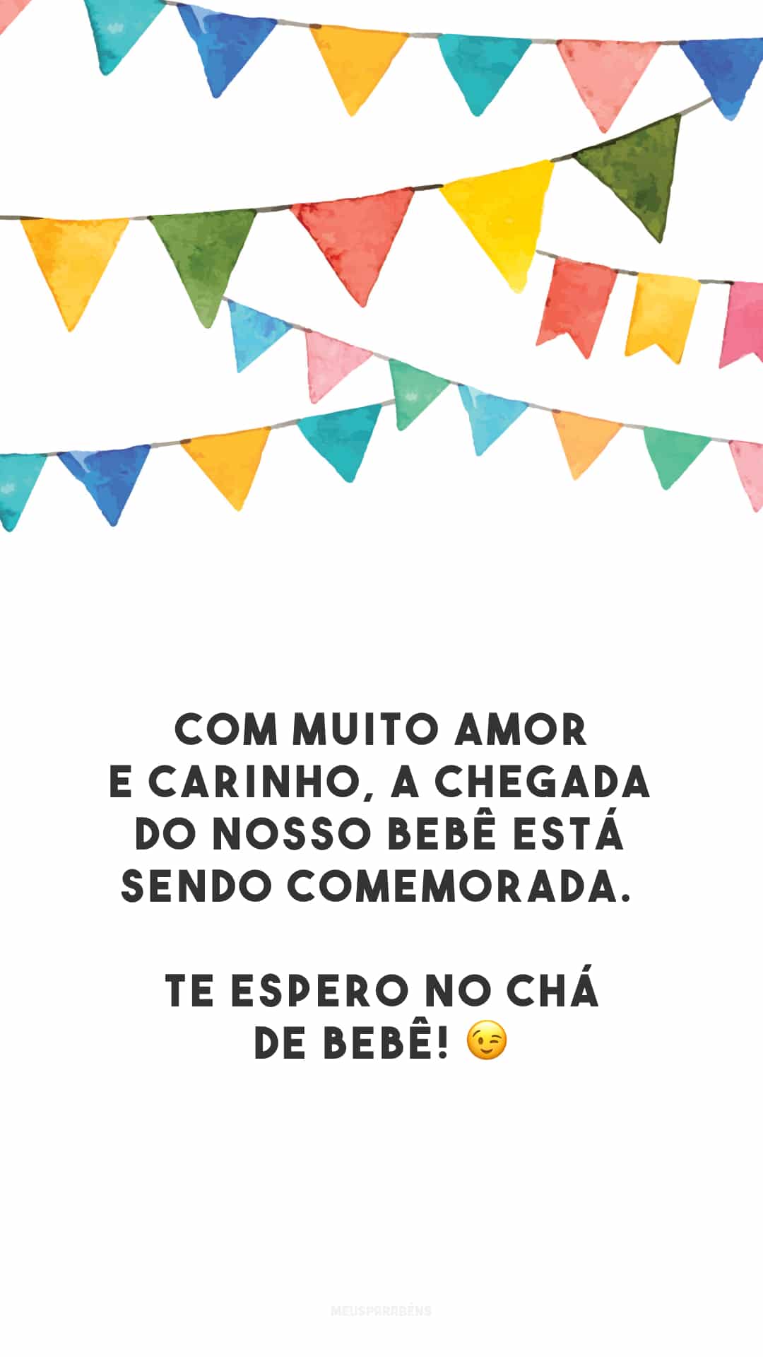 Com muito amor e carinho, a chegada do nosso bebê está sendo comemorada. Te espero no chá de bebê! 😉