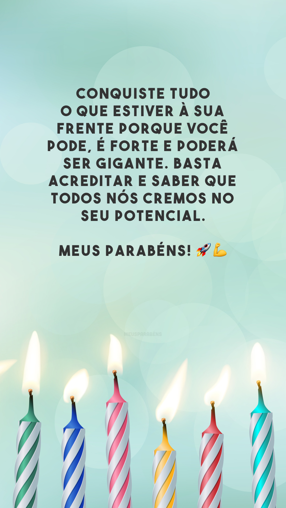 Conquiste tudo o que estiver à sua frente porque você pode, é forte e poderá ser gigante. Basta acreditar e saber que todos nós cremos no seu potencial. Meus parabéns! 🚀💪