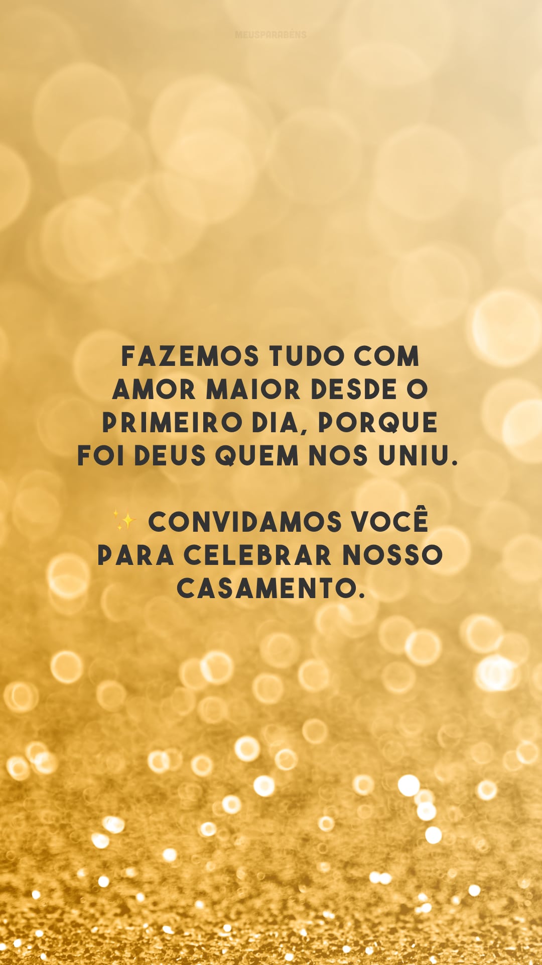 Fazemos tudo com amor maior desde o primeiro dia, porque foi Deus quem nos uniu. ✨ Convidamos você para celebrar nosso casamento.