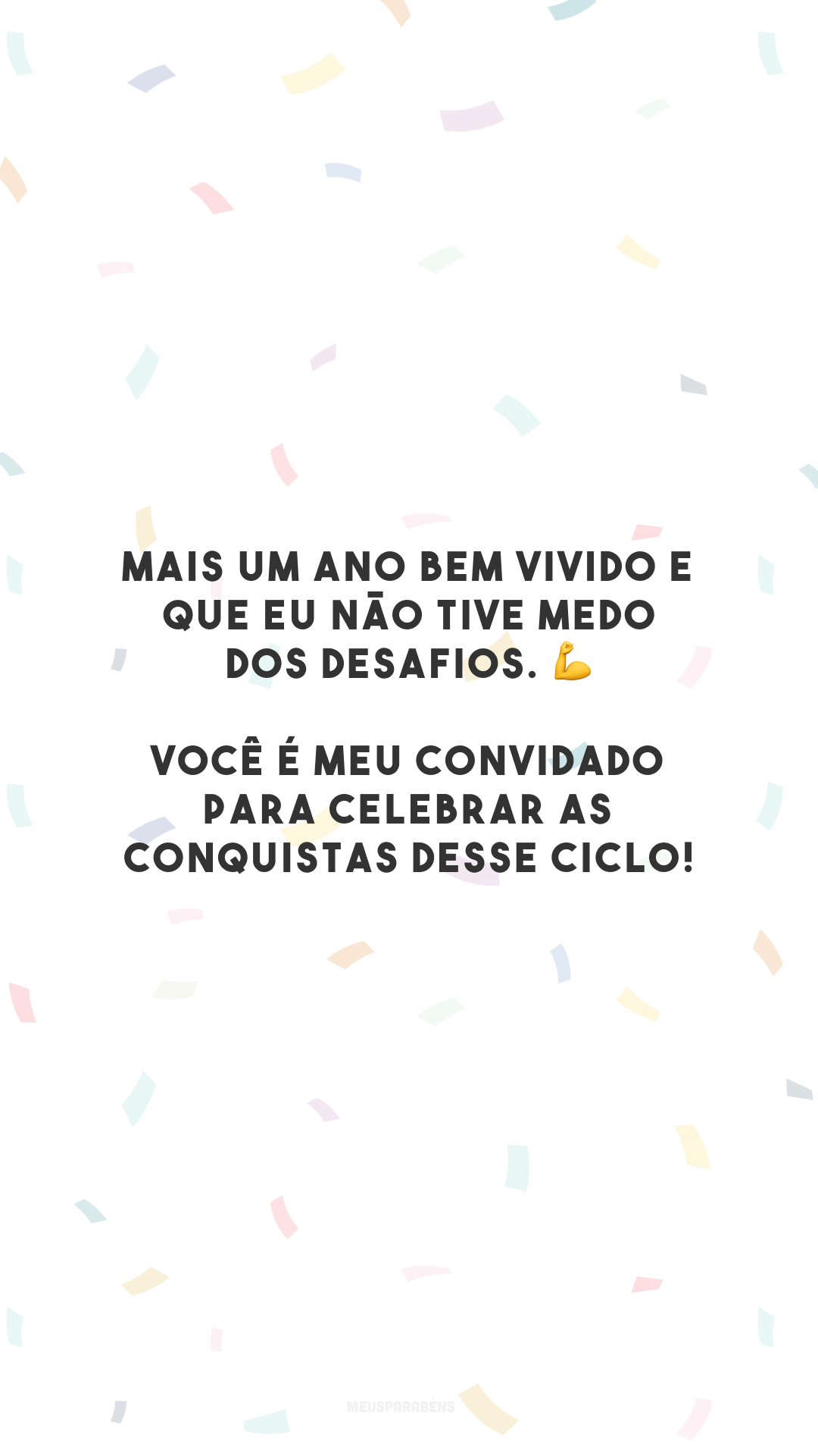 Mais um ano bem vivido e que eu não tive medo dos desafios. 💪 Você é meu convidado para celebrar as conquistas desse ciclo!