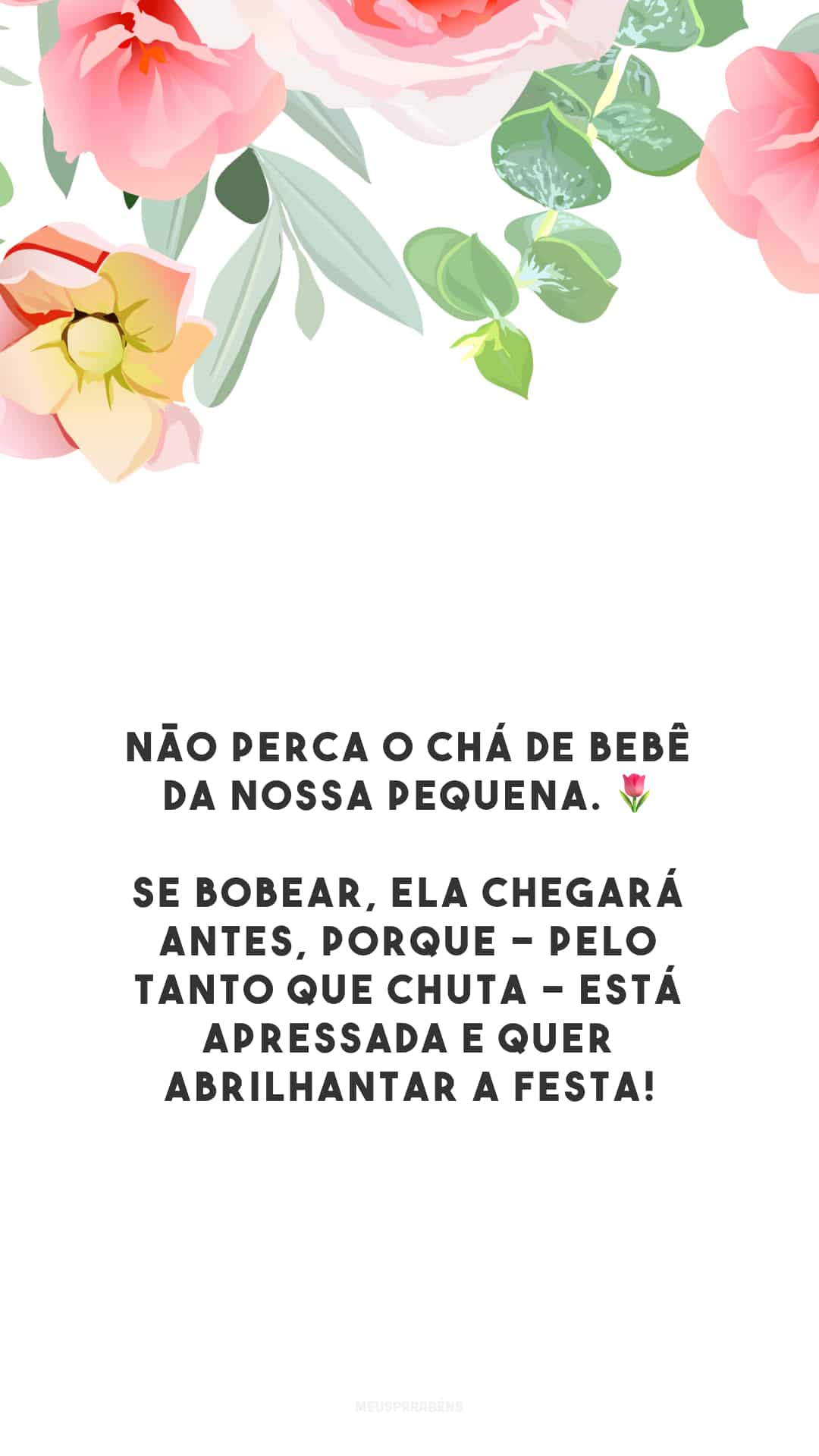 Não perca o chá de bebê da nossa pequena. 🌷 Se bobear, ela chegará antes, porque - pelo tanto que chuta - está apressada e quer abrilhantar a festa!