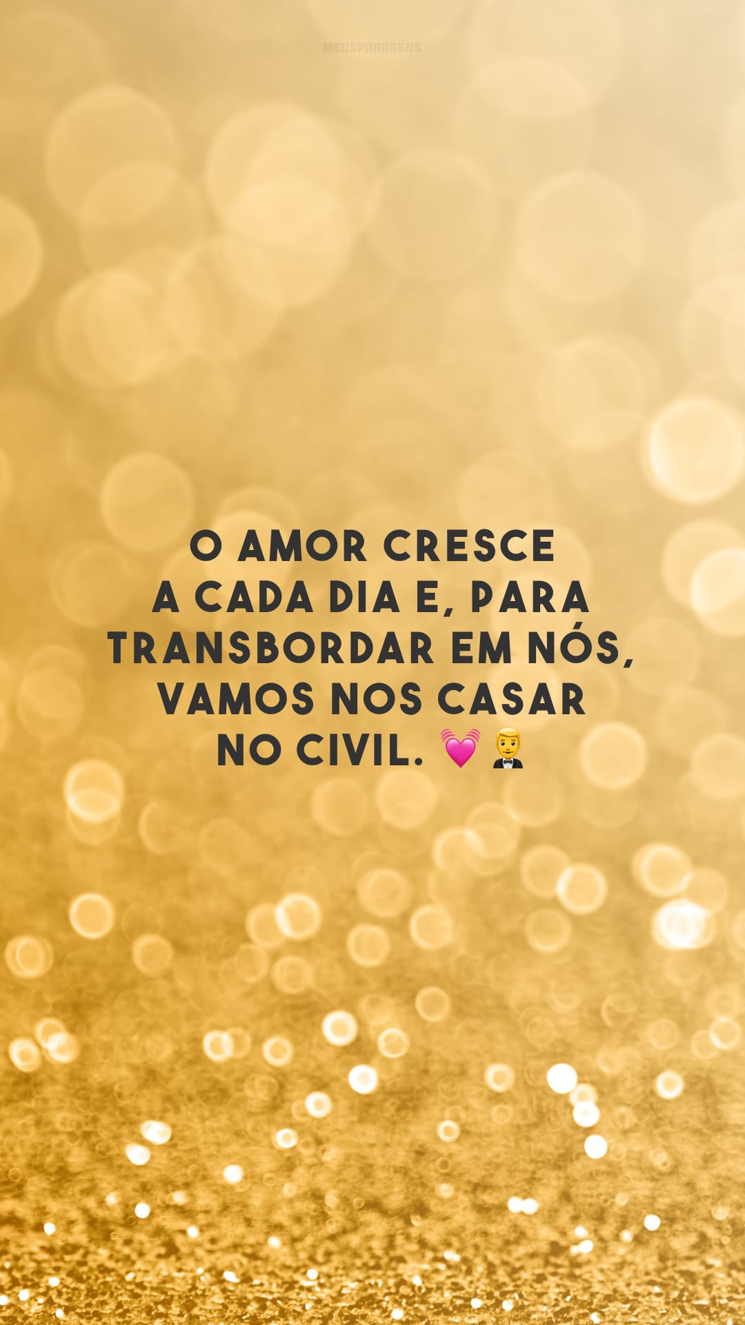 O amor cresce a cada dia e, para transbordar em nós, vamos nos casar no civil. 💓🤵‍♂