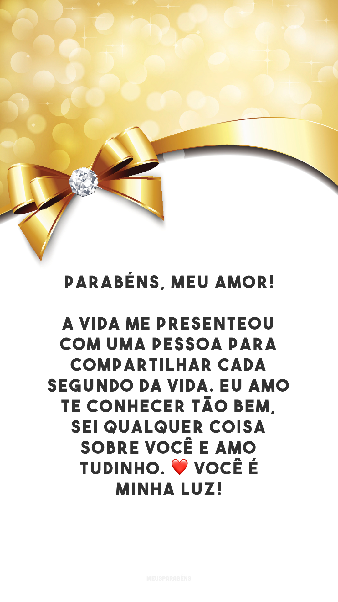 Parabéns, meu amor! A vida me presenteou com uma pessoa para compartilhar cada segundo da vida. Eu amo te conhecer tão bem, sei qualquer coisa sobre você e amo tudinho. ❤ Você é minha luz!