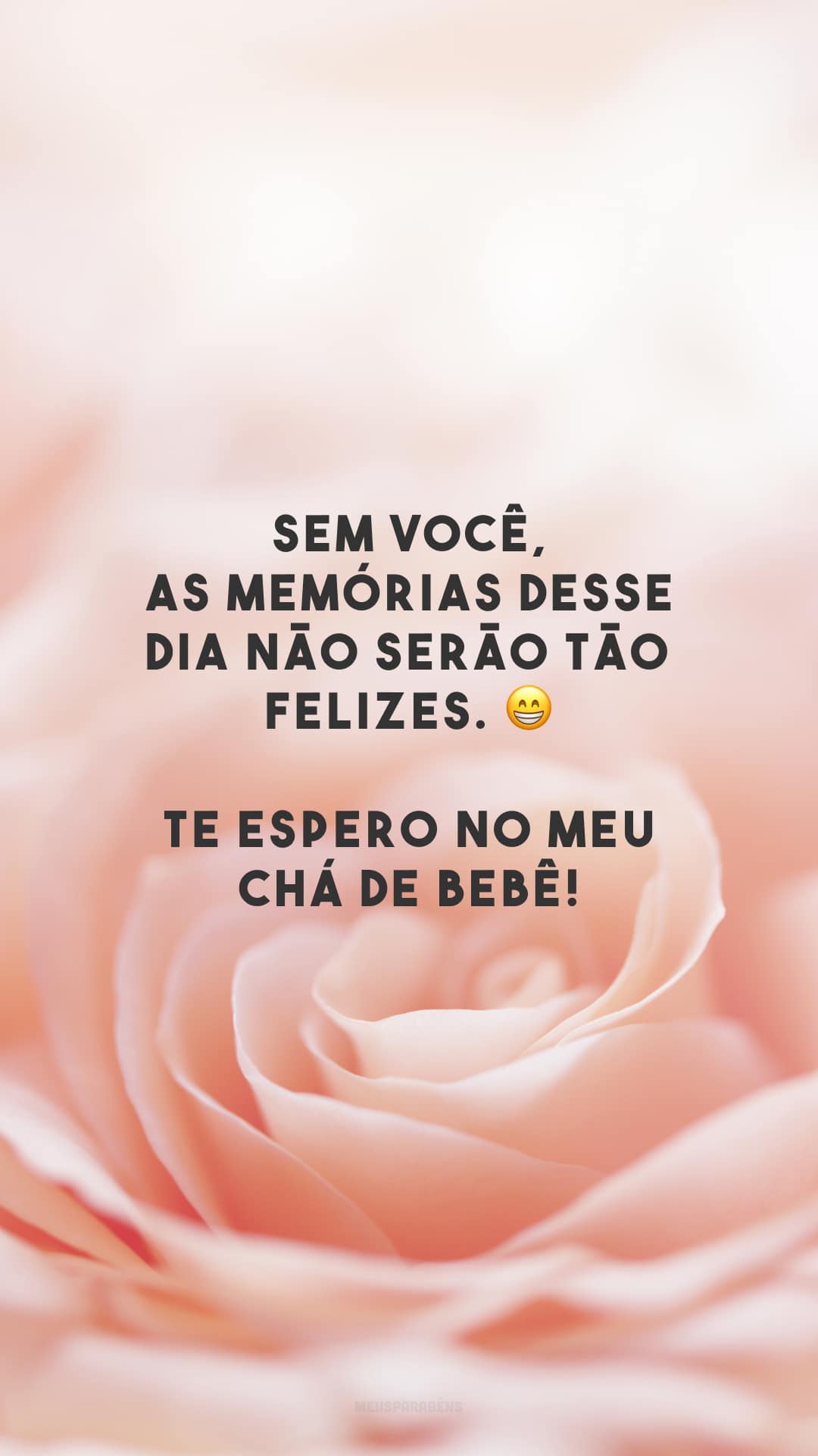 Sem você, as memórias desse dia não serão tão felizes. 😁 Te espero no meu chá de bebê!