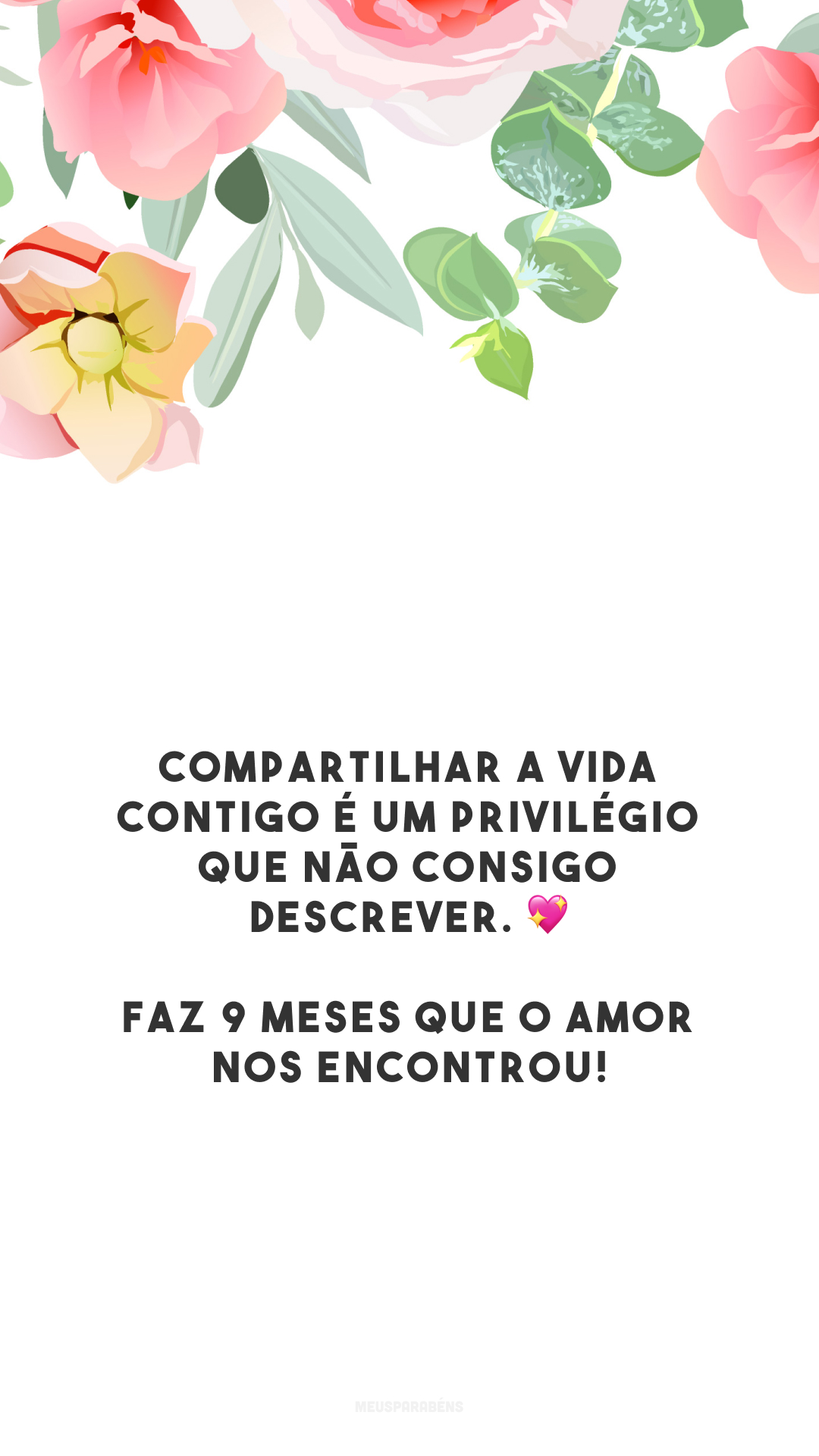 Compartilhar a vida contigo é um privilégio que não consigo descrever. 💖 Faz 9 meses que o amor nos encontrou!