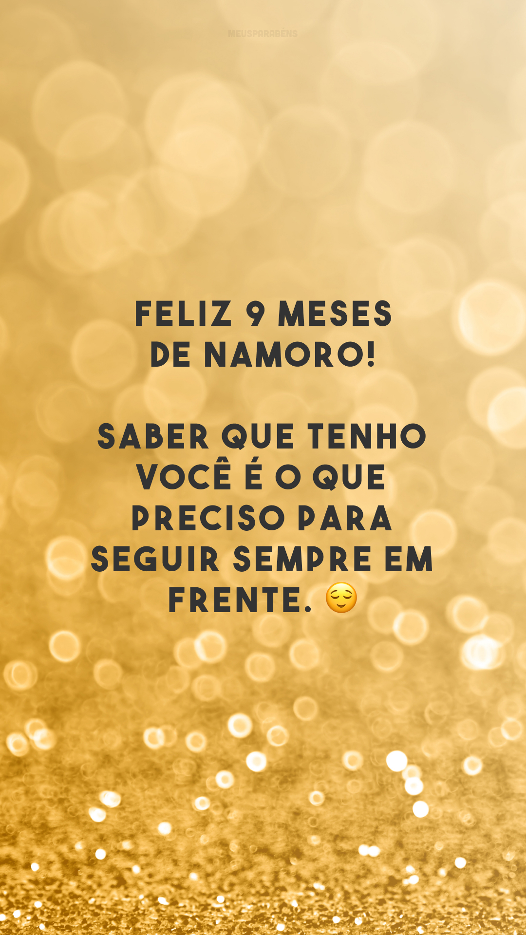 Feliz 9 meses de namoro! Saber que tenho você é o que preciso para seguir sempre em frente. 😌
