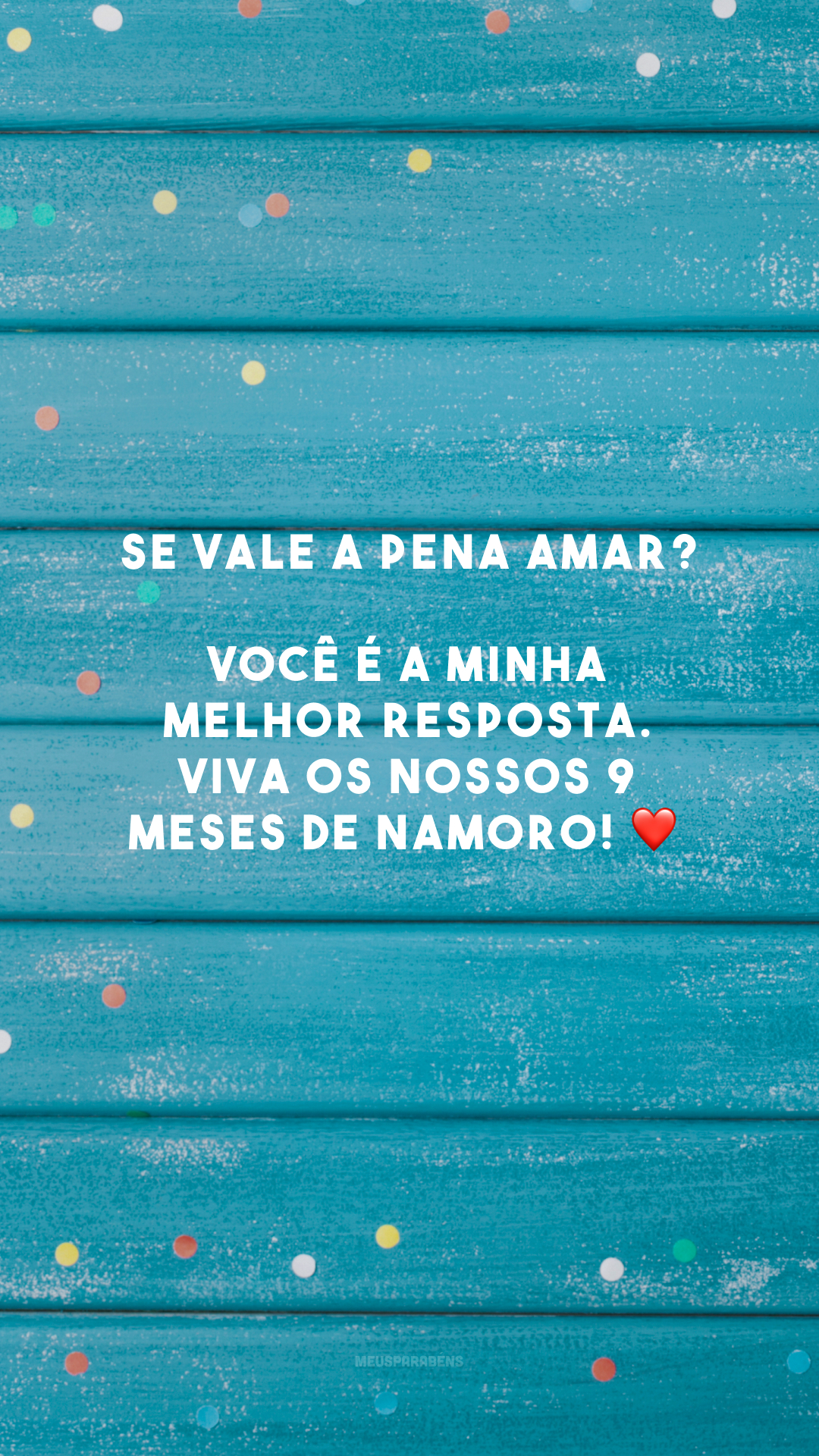 Se vale a pena amar? Você é a minha melhor resposta. Viva os nossos 9 meses de namoro! ❤
