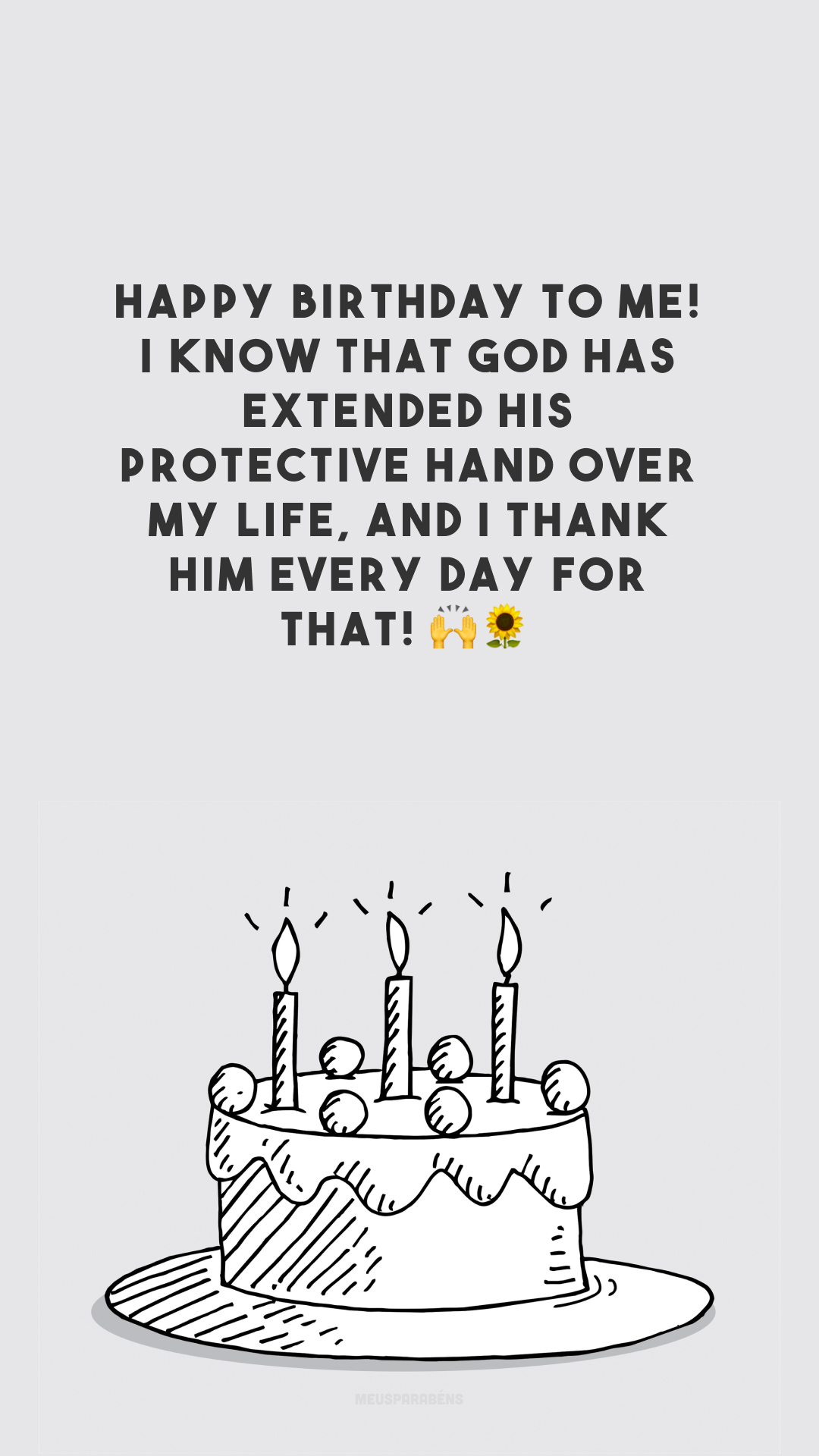 Happy birthday to me! I know that God has extended His protective hand over my life, and I thank Him every day for that! 🙌🌻

<p>(Feliz aniversário pra mim! Sei que Deus tem estendido Sua mão protetora sobre minha vida, e agradeço todos os dias por isso!)<p>