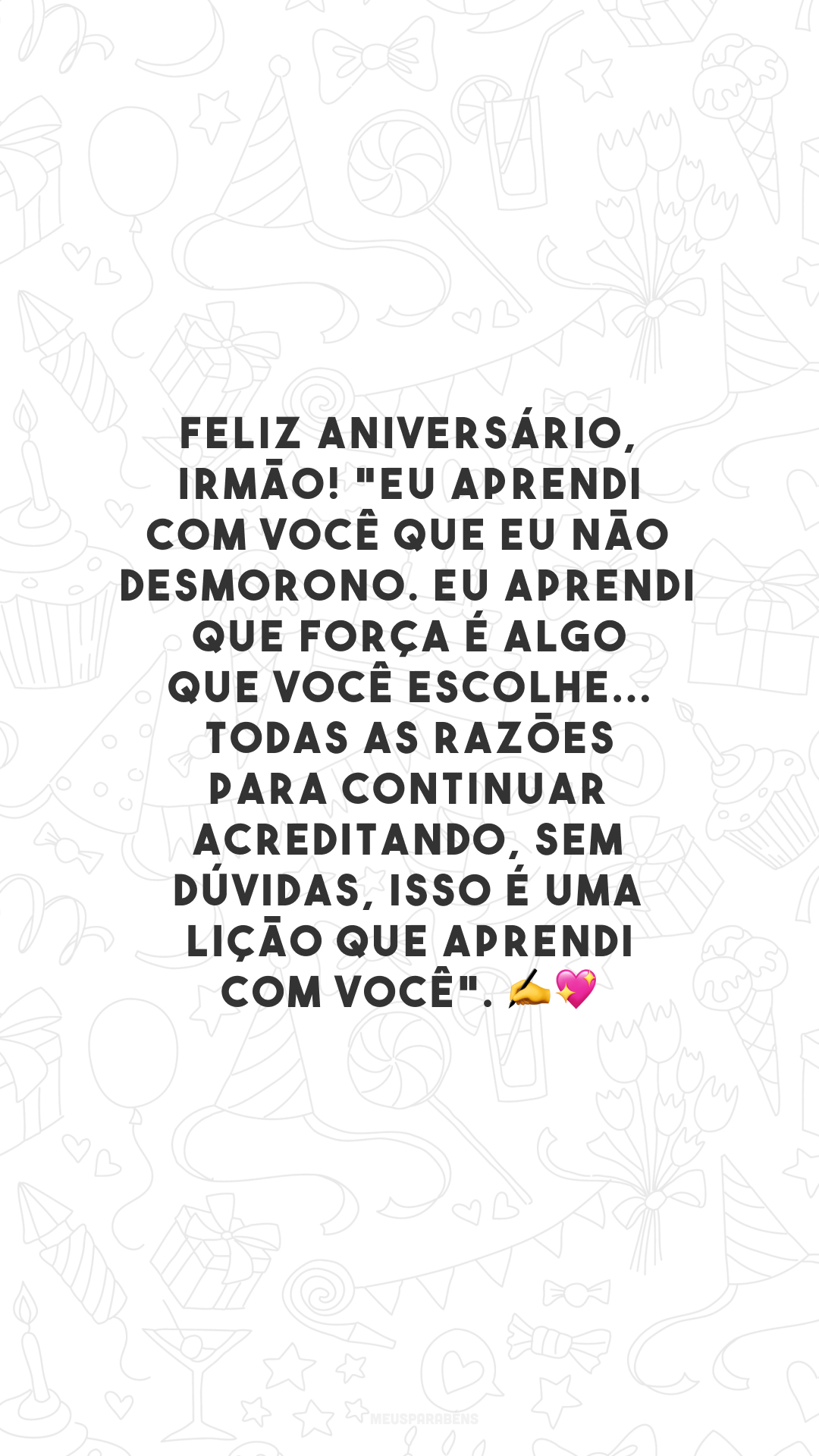 Feliz aniversário, irmão! 