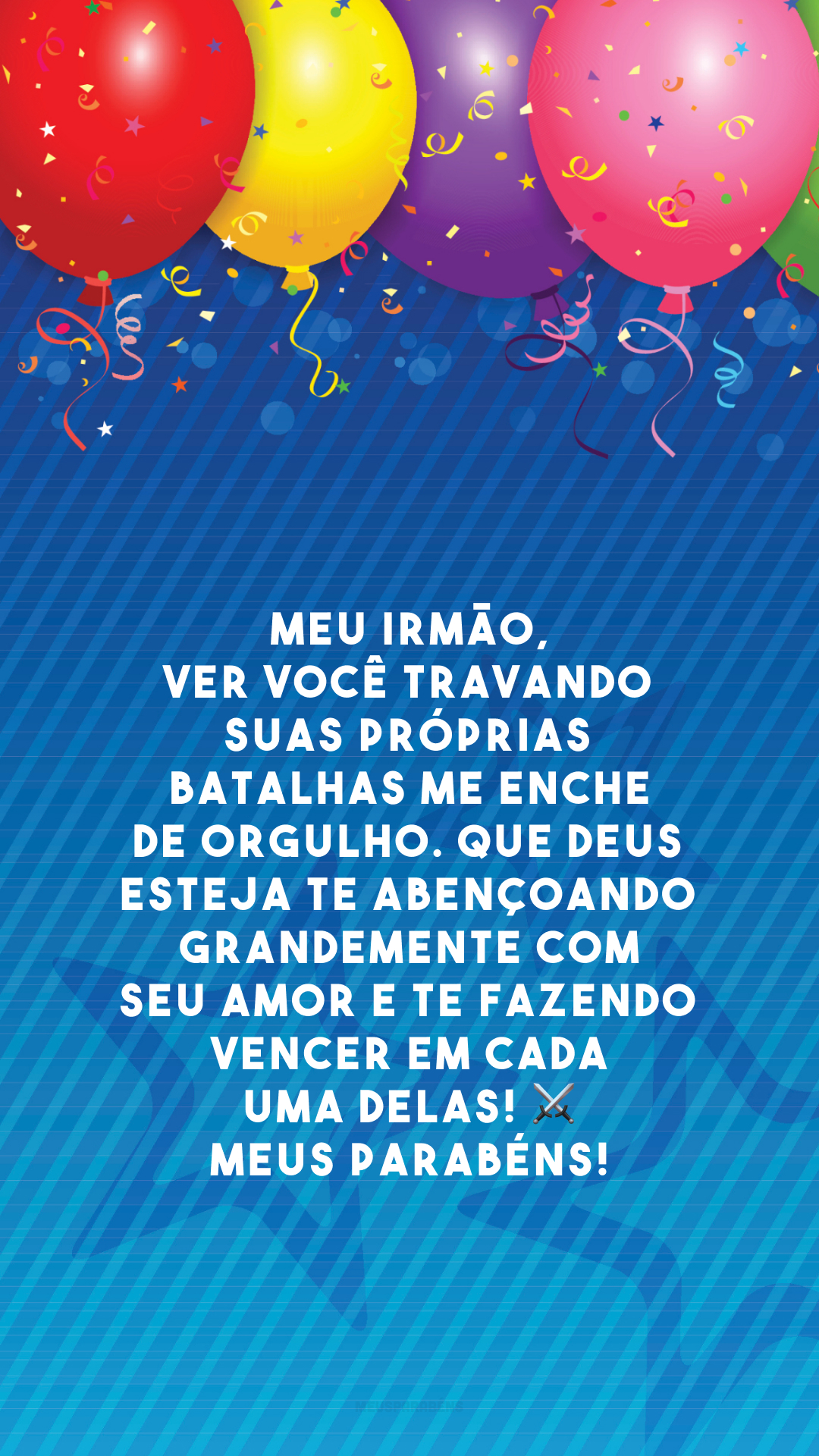 Meu irmão, ver você travando suas próprias batalhas me enche de orgulho. Que Deus esteja te abençoando grandemente com Seu amor e te fazendo vencer em cada uma delas! ⚔ Meus parabéns!