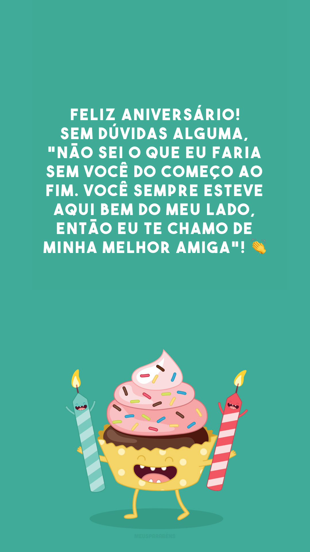 Feliz aniversário! Sem dúvidas alguma, 